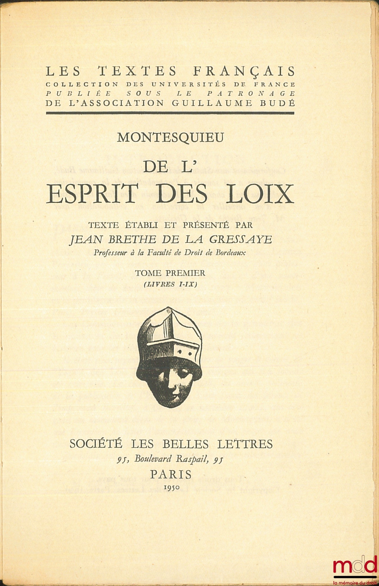[Montesquieu], BRÈTHE DE LA GRESSAYE (Jean) – MONTESQUIEU, THE SPIRIT OF THE LAWS. Texts established and presented by J. Brethe de la Gressaye, coll. Les textes français: Volume One: Books I-IX (1950); Volume Two: Books IX-XVIII (1955); Volume Three