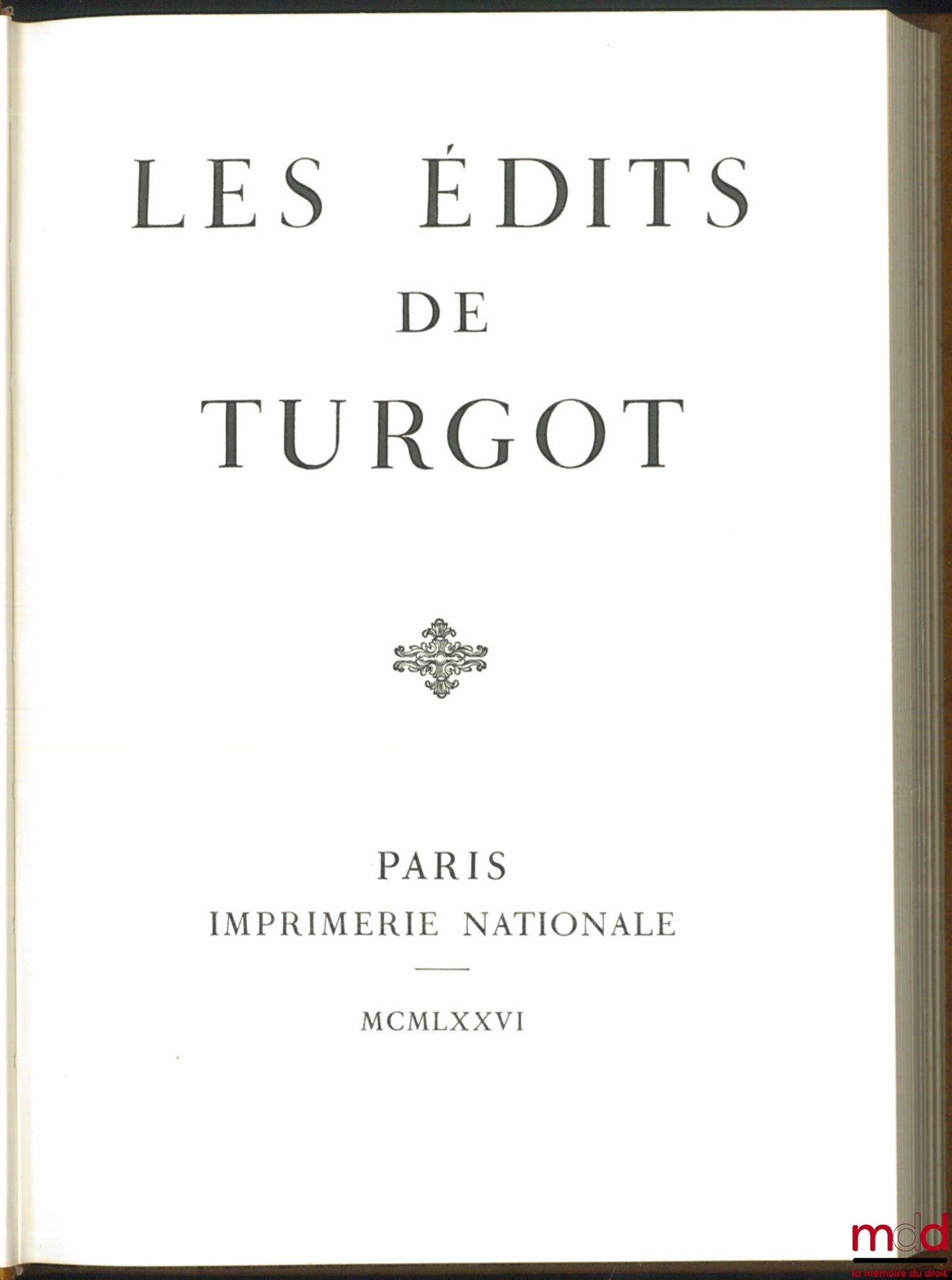 TURGOT – LES ÉDITS DE TURGOT, Préface de Maurice Garden, Réimpression de l’édition de 1776