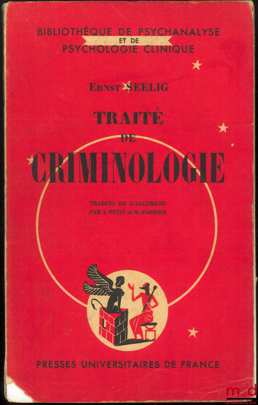 SEELIG (Ernst) – TRAITÉ DE CRIMINOLOGIE, traduit de l’Allemand par I. Petit et M. Pariser, Bibl. de psychanalyse et de psychologie clinique