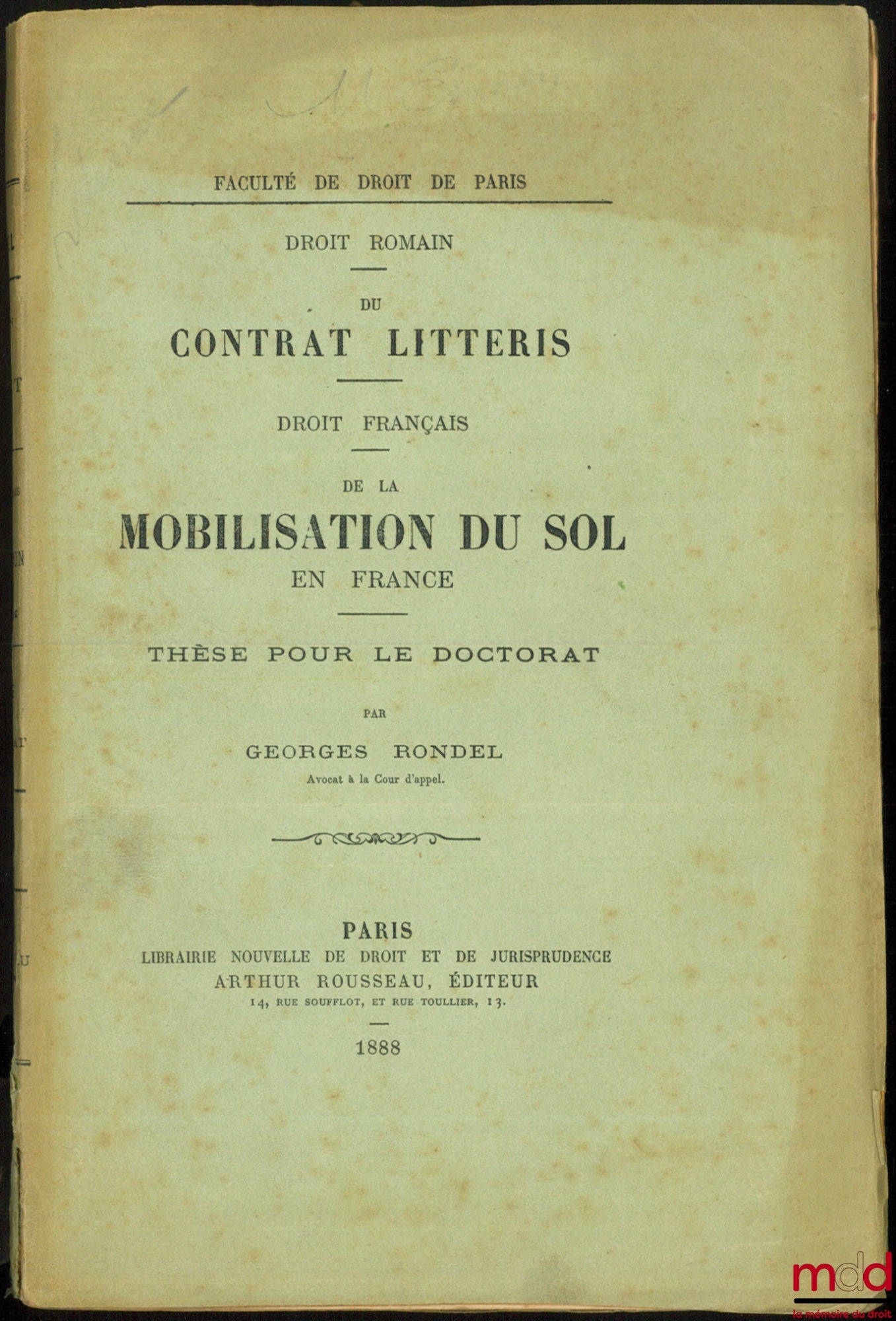RONDEL (Georges) – DU CONTRAT LITERIS (Droit romain) ; DE LA MOBILISATION DU SOL EN FRANCE (Droit français), Thèse