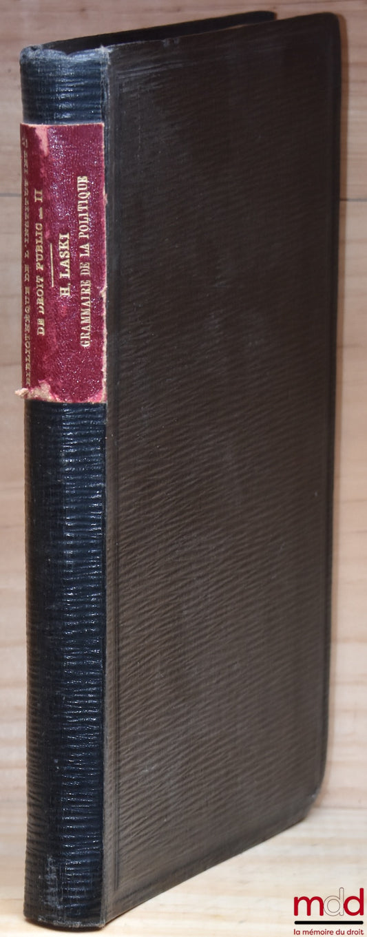 LASKI (Harold-J.) – GRAMMAIRE DE LA POLITIQUE, traduction de Marg. L. Rocher, Bibl. de l’Inst. international de droit public, t. II