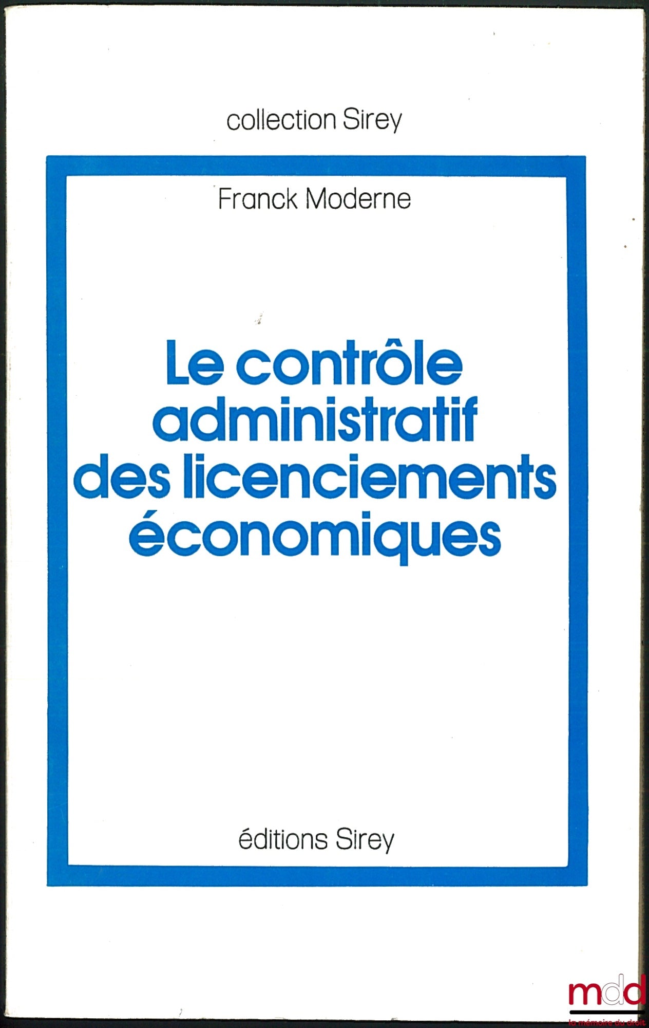 MODERNE (Franck) – LE CONTRÔLE ADMINISTRATIF DES LICENCIEMENTS ÉCONOMIQUES