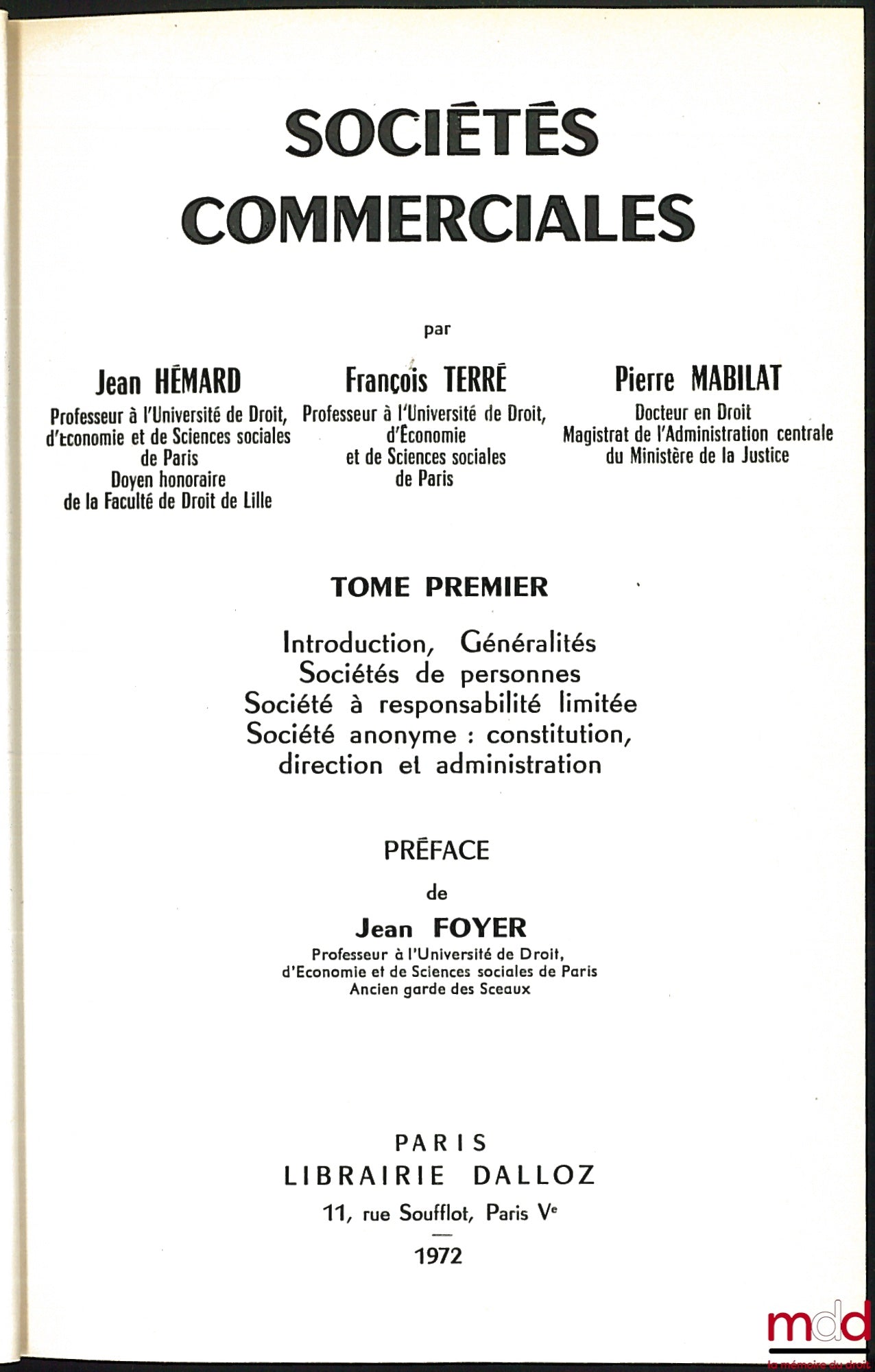 HÉMARD (Jean), TERRÉ (François) and MABILAT (Pierre) – COMMERCIAL COMPANIES, Preface by Jean Foyer: Vol. I: Introduction. Generalities. Partnerships. Limited Liability Company. Public Limited Company: Formation, Management and Administration;