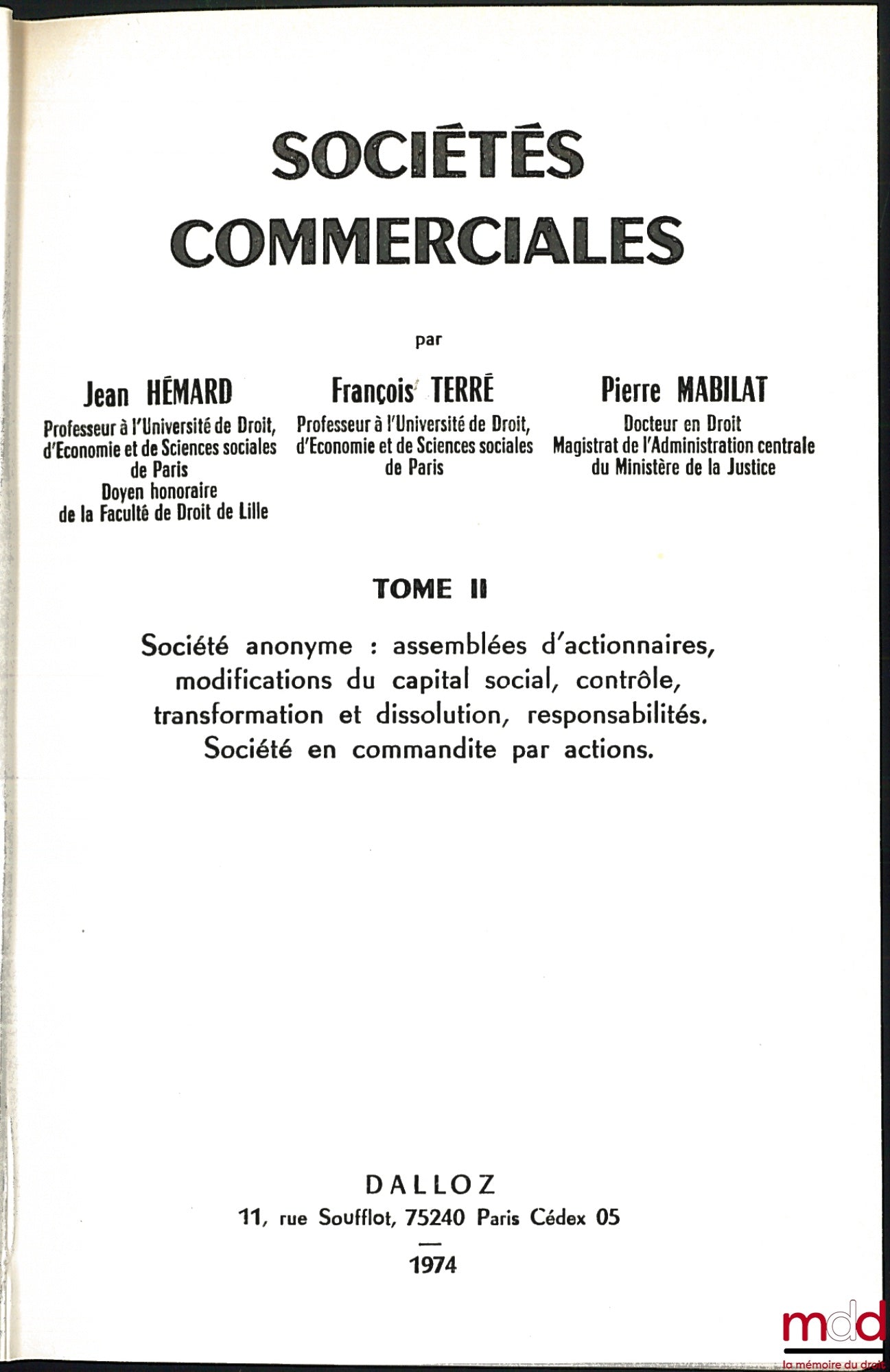 HÉMARD (Jean), TERRÉ (François) and MABILAT (Pierre) – COMMERCIAL COMPANIES, Preface by Jean Foyer: Vol. I: Introduction. Generalities. Partnerships. Limited Liability Company. Public Limited Company: Formation, Management and Administration;
