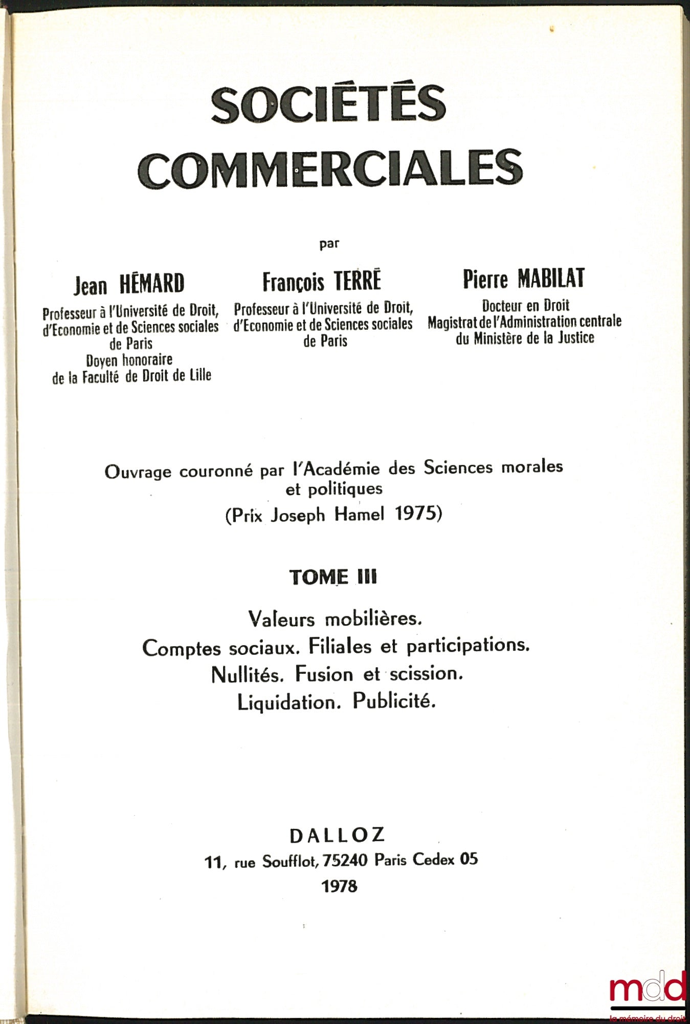 HÉMARD (Jean), TERRÉ (François) and MABILAT (Pierre) – COMMERCIAL COMPANIES, Preface by Jean Foyer: Vol. I: Introduction. Generalities. Partnerships. Limited Liability Company. Public Limited Company: Formation, Management and Administration;