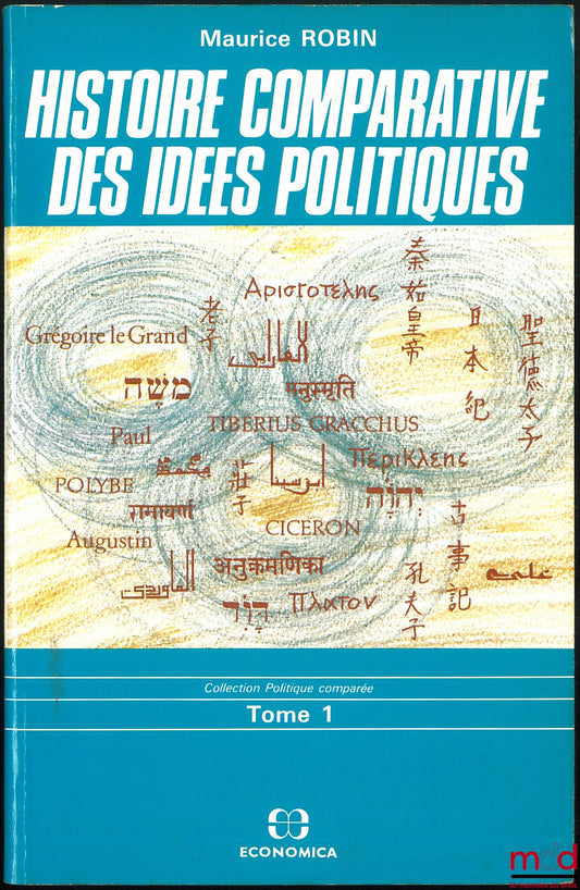 ROBIN (Maurice) – COMPARATIVE HISTORY OF POLITICAL IDEAS, coll. Comparative Politics, vol. 1