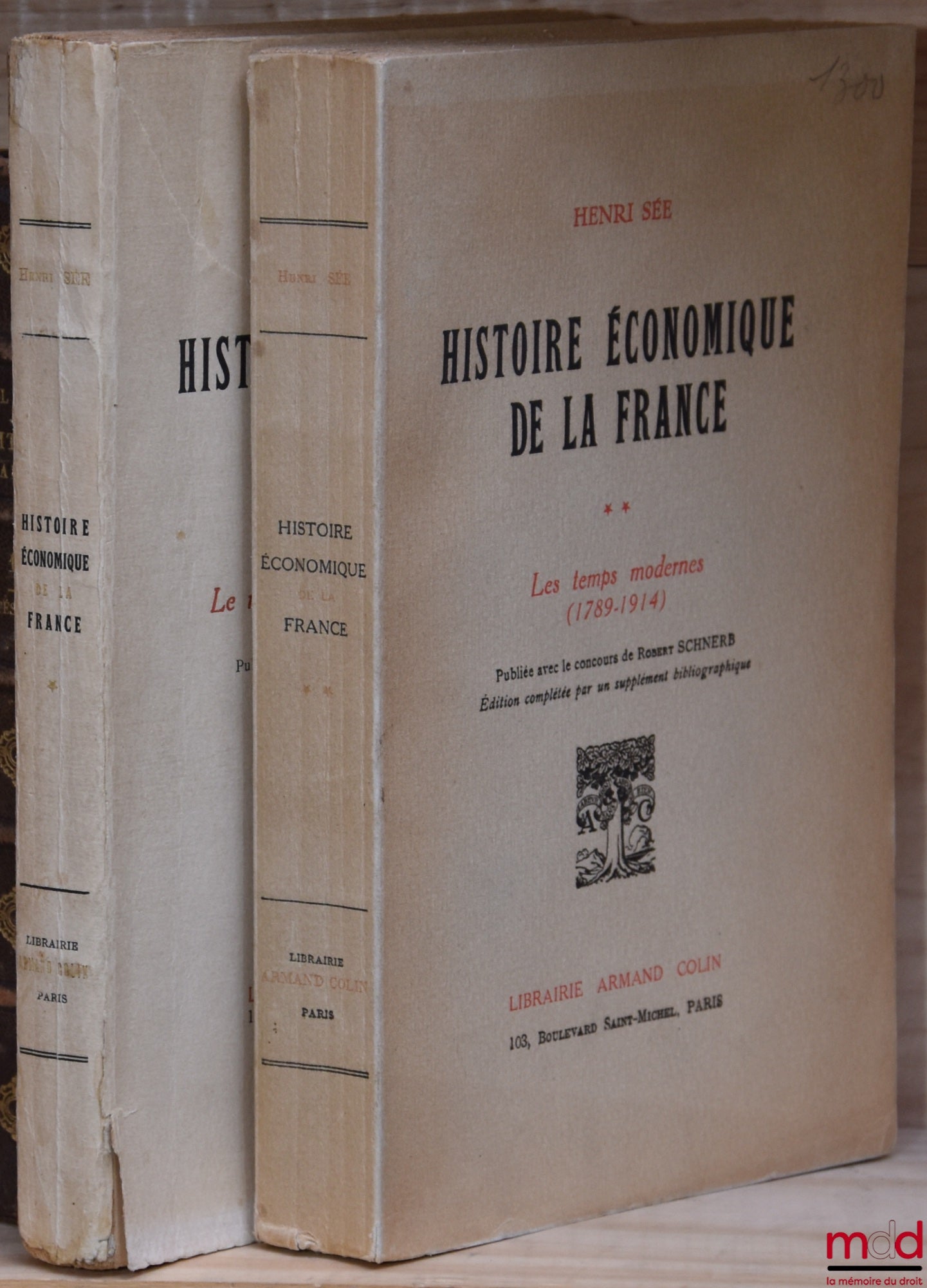 SÉE (Henri) – HISTOIRE ÉCONOMIQUE DE LA FRANCE, Préface de Armand Rébillon (t. 1) et Henri Hauser (t. 2), publié avec le concours de Robert Schnerb : t. 1 : Le Moyen Âge et l’Ancien Régime ; t. 2: Les temps modernes (1789-1914)