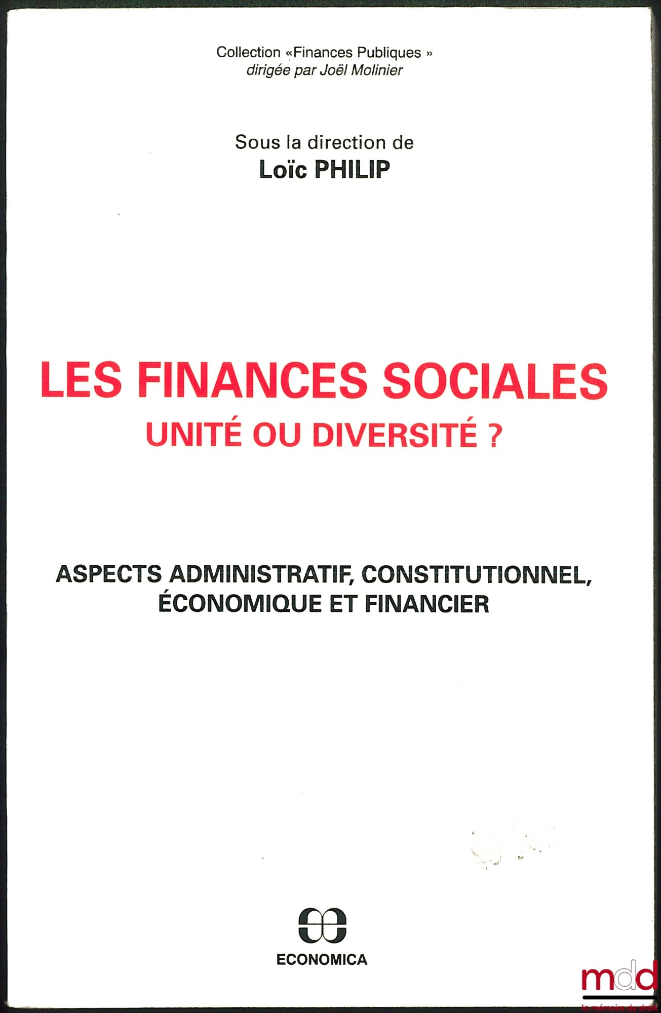 [Collective] – SOCIAL FINANCES: UNITY OR DIVERSITY? Administrative, constitutional, economic and financial aspects, edited by Loïc Philip, Public Finance series