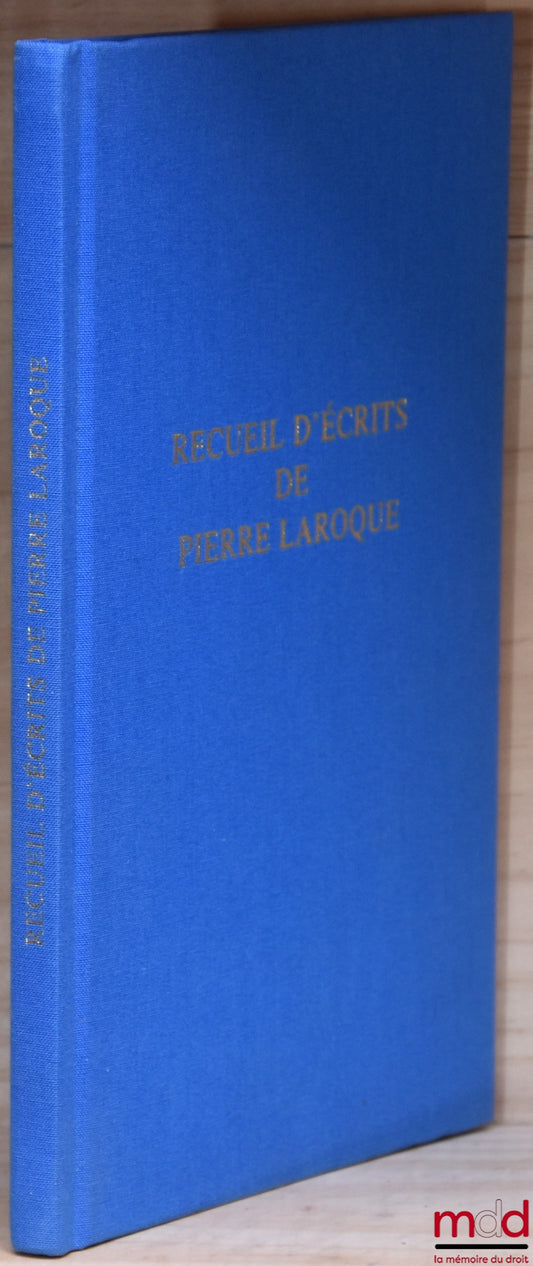[Pierre LAROQUE – Social Law] – COLLECTION OF WRITINGS BY PIERRE LAROQUE, Foreword by Michel Lagrave, Preface by Michel Guillaume and Suzanne Grévisse