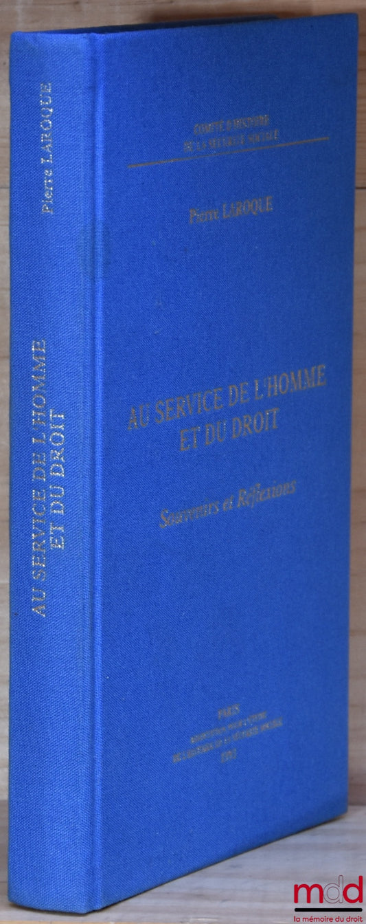 LAROQUE (Pierre) – IN THE SERVICE OF MAN AND THE LAW, Memories and Reflections, Social Security History Committee