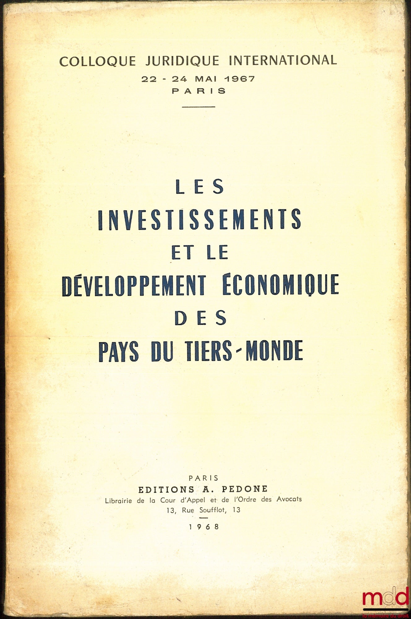 [Symposium] – INVESTMENTS AND ECONOMIC DEVELOPMENT IN THIRD WORLD COUNTRIES, International Legal Symposium, May 22-24, 1967, Paris, Preface by René Cassin