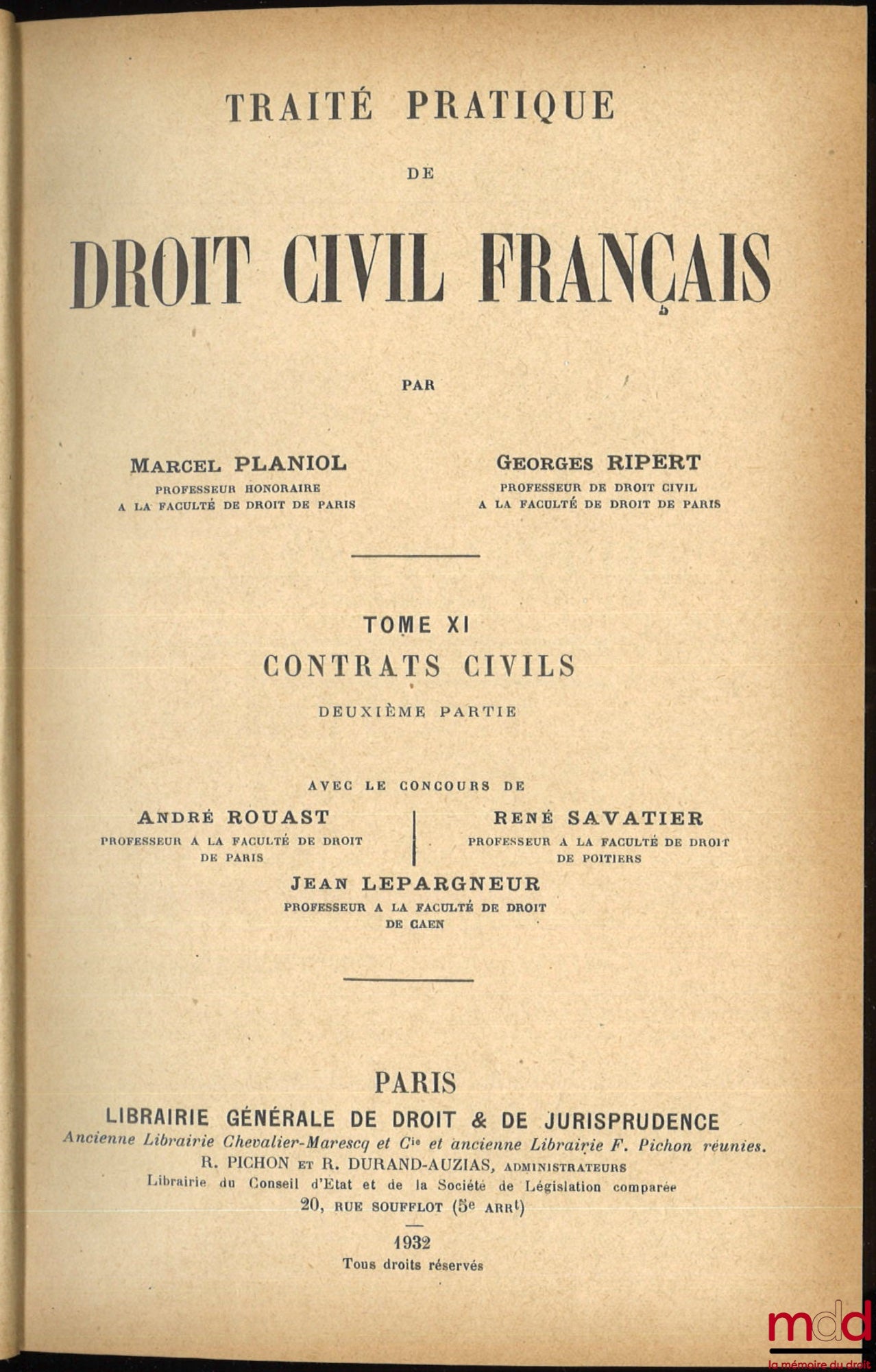 PLANIOL (Marcel) et RIPERT (Georges) – TRAITÉ PRATIQUE DE DROIT CIVIL FRANÇAIS, t. X : Contrats civils (1re partie avec le concours de Joseph Hamel & Bernard Perreau) ; t. XI Contrats civils (2e partie avec le concours de André Rouast, René Savatier, Jean