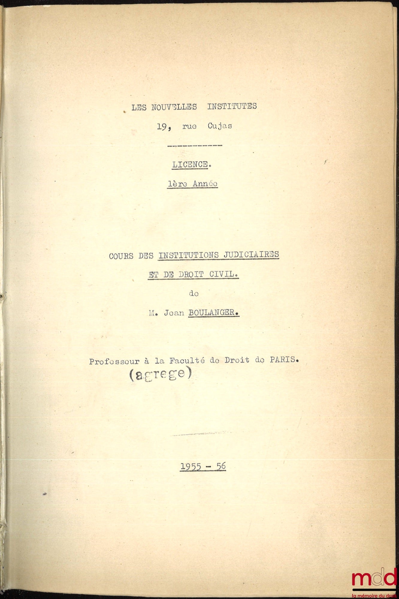 BOULANGER (Jean) – COURS DES INSTITUTIONS JUDICIAIRES ET DE DROIT CIVIL, Licence 1re année, 1955-1956