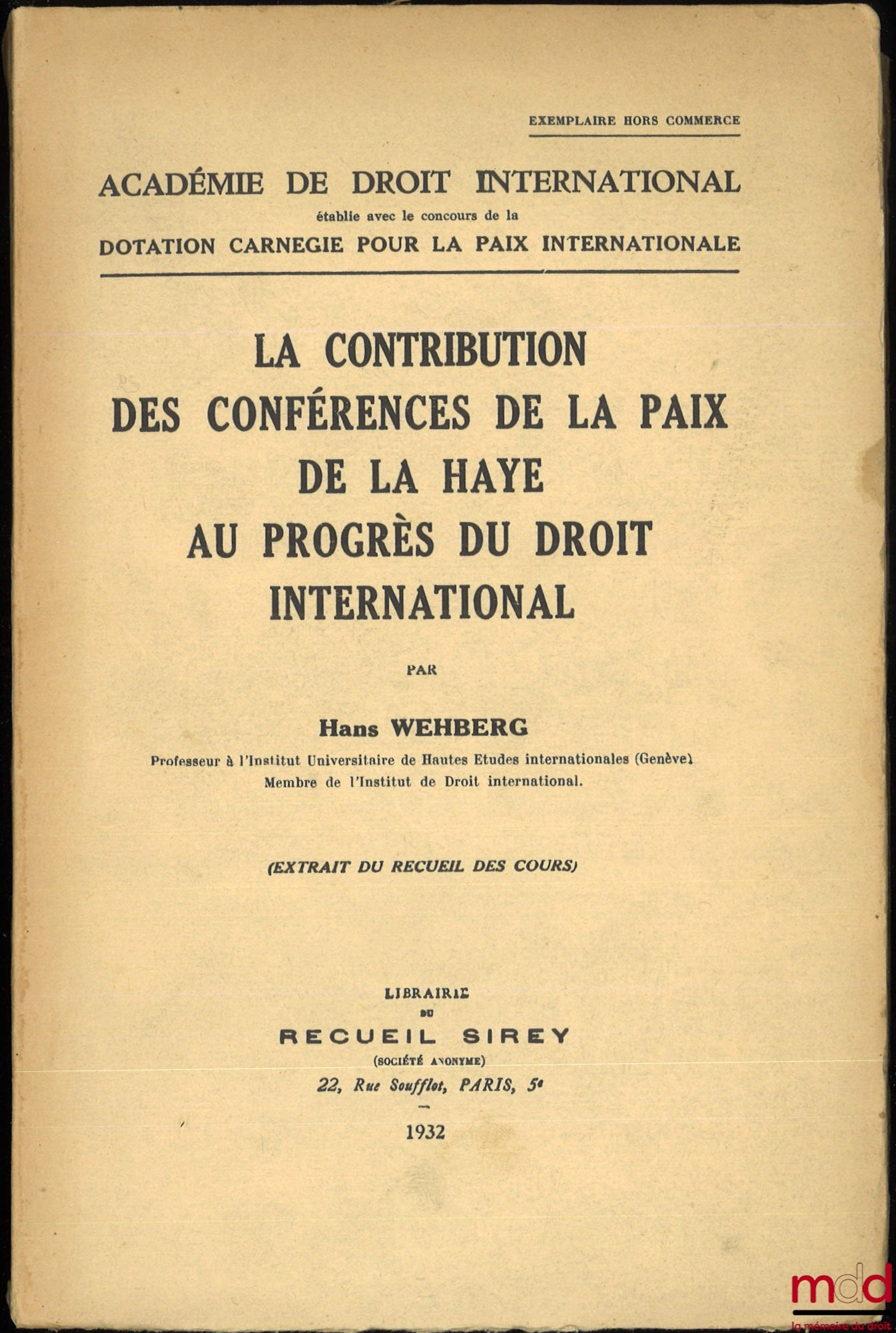 WEHBERG (Hans) – THE CONTRIBUTION OF THE HAGUE PEACE CONFERENCES TO THE PROGRESS OF INTERNATIONAL LAW, excerpt from the Collected Courses