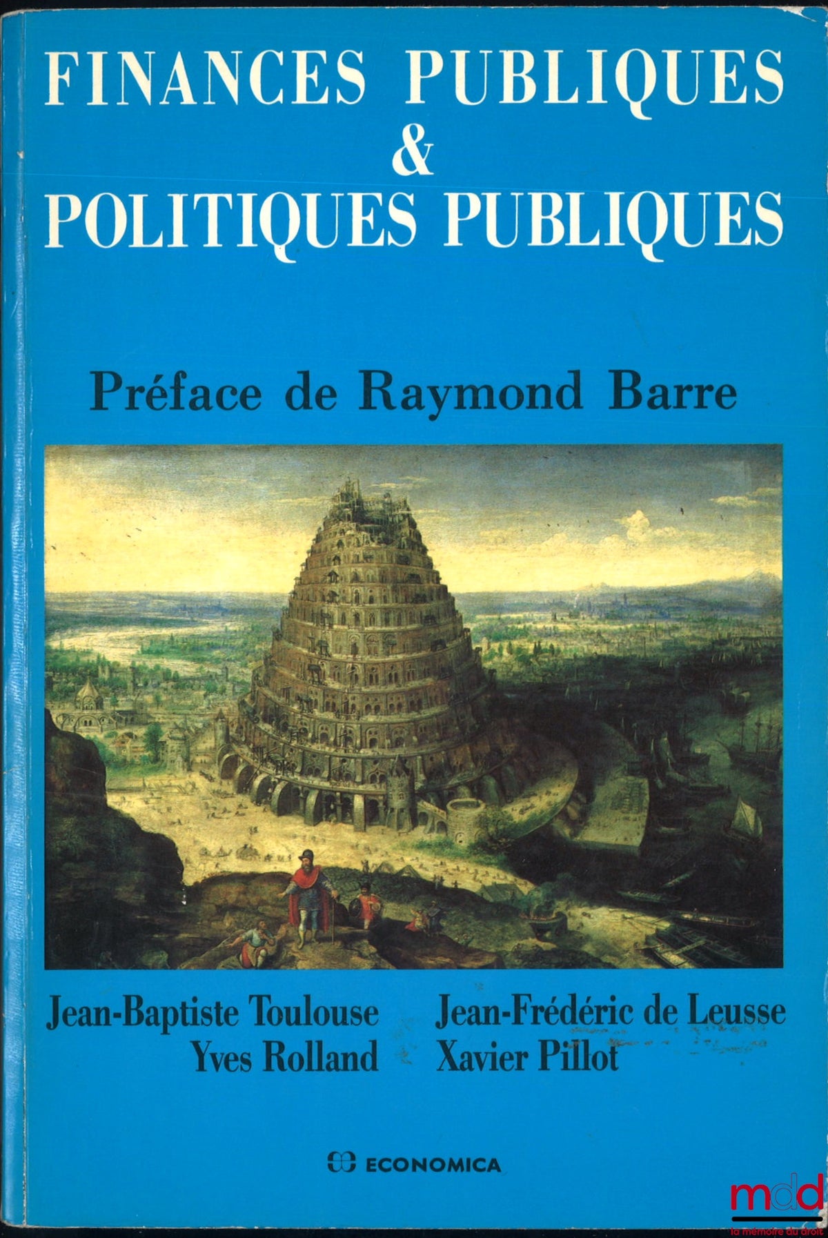 TOULOUSE (Jean-Baptiste), ROLLAND (Yves), LEUSSE (Jean-Frédéric de) et PILLOT (Xavier) – FINANCES PUBLIQUES & POLITIQUES PUBLIQUES, Préface de Raymond Barre