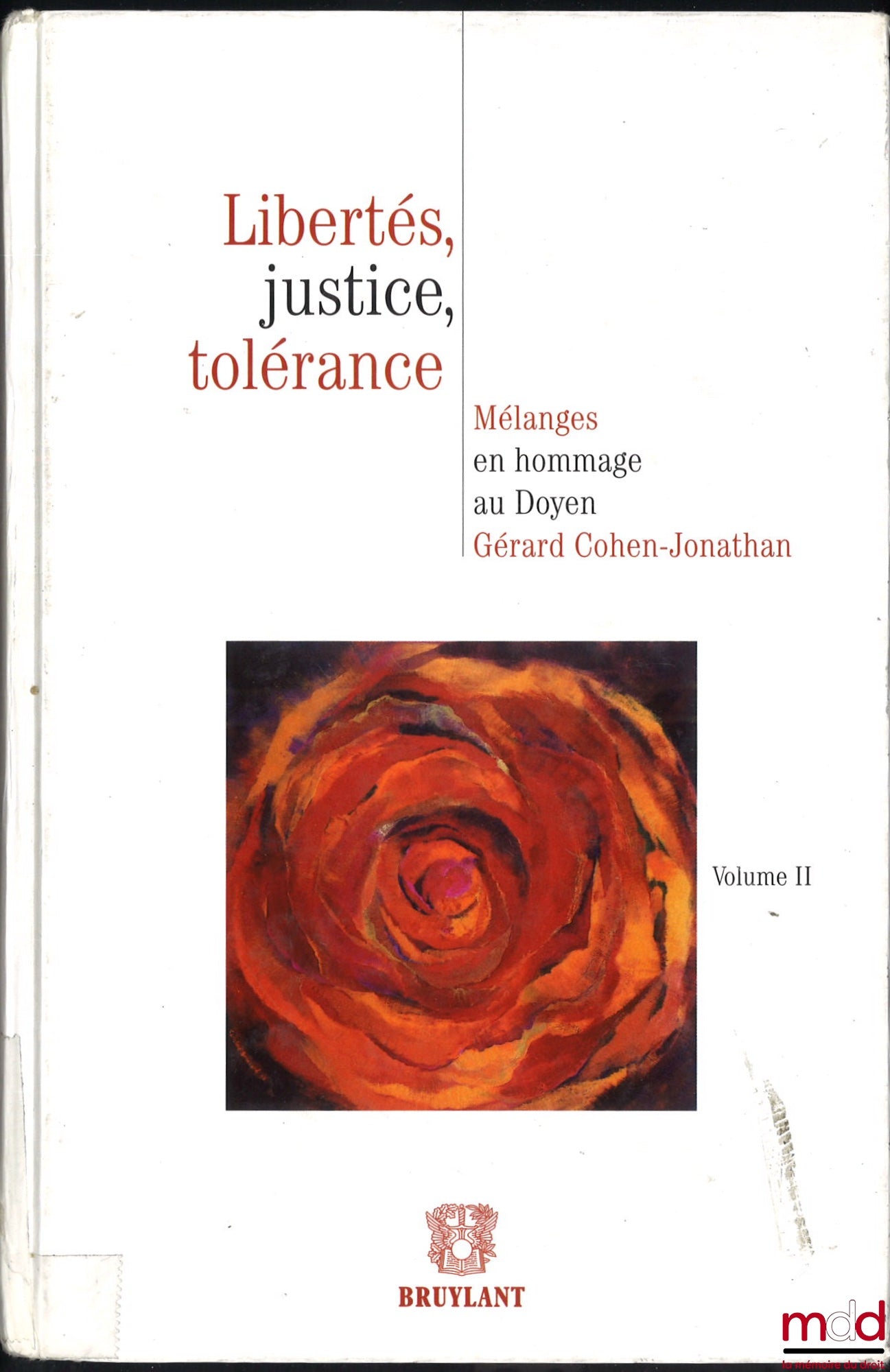 [Mélanges Cohen-Jonathan] – LIBERTÉS, JUSTICE, TOLÉRANCE. Mélanges en hommage au Doyen Gérard COHEN-JONATHAN, t. II [seul]