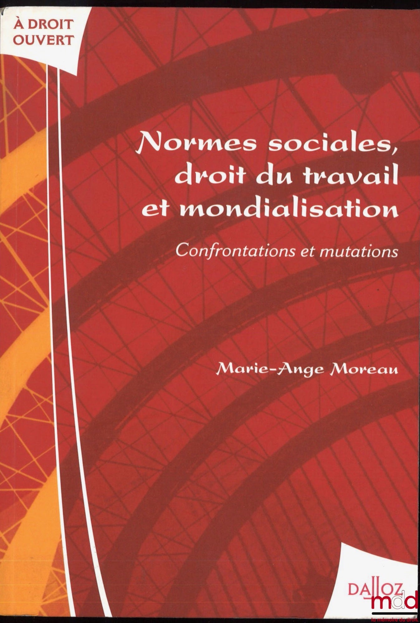 MOREAU (Marie-Ange) – SOCIAL NORMS, LABOR LAW AND GLOBALIZATION, Confrontations and Transformations, Open Law Collection