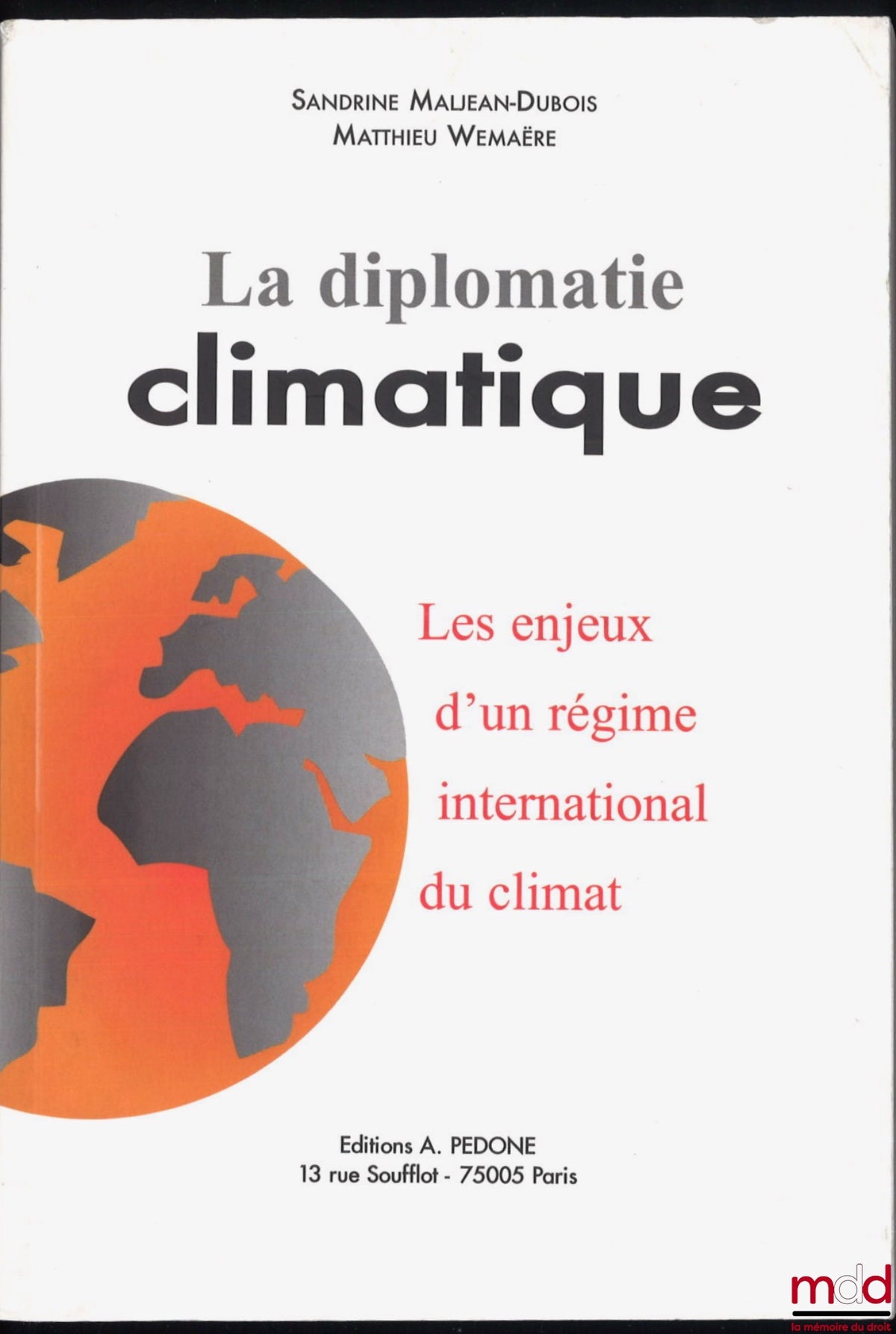 MALJEAN-DUBOIS (Sandrine) and WEMAERE (Matthieu) – CLIMATE DIPLOMACY: The Stakes of an International Climate Regime