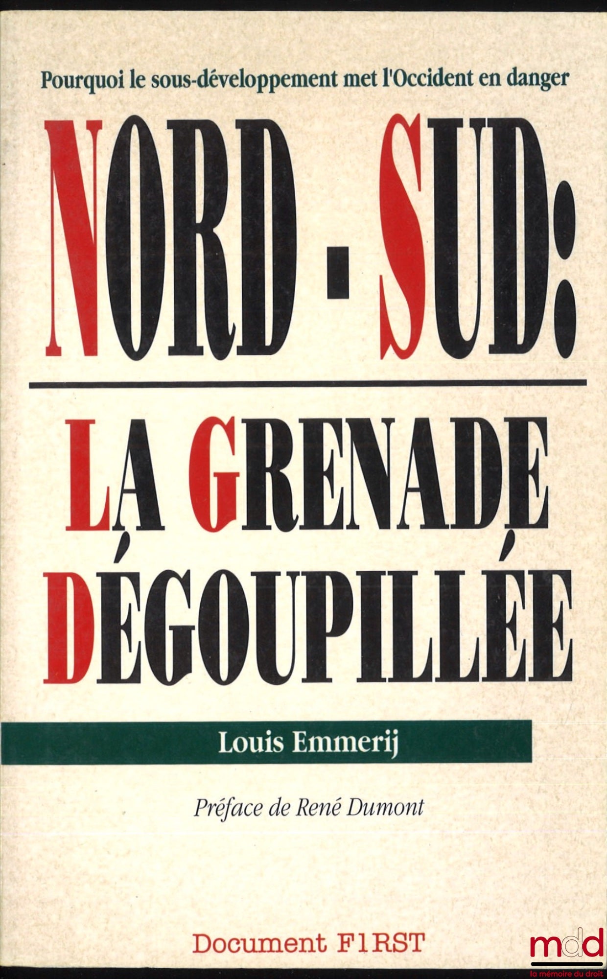 EMMERIJ (Louis) – NORTH-SOUTH: THE GRENADE WITH THE PIN LOADED, Why underdevelopment puts the West in danger, Preface by René Dumont