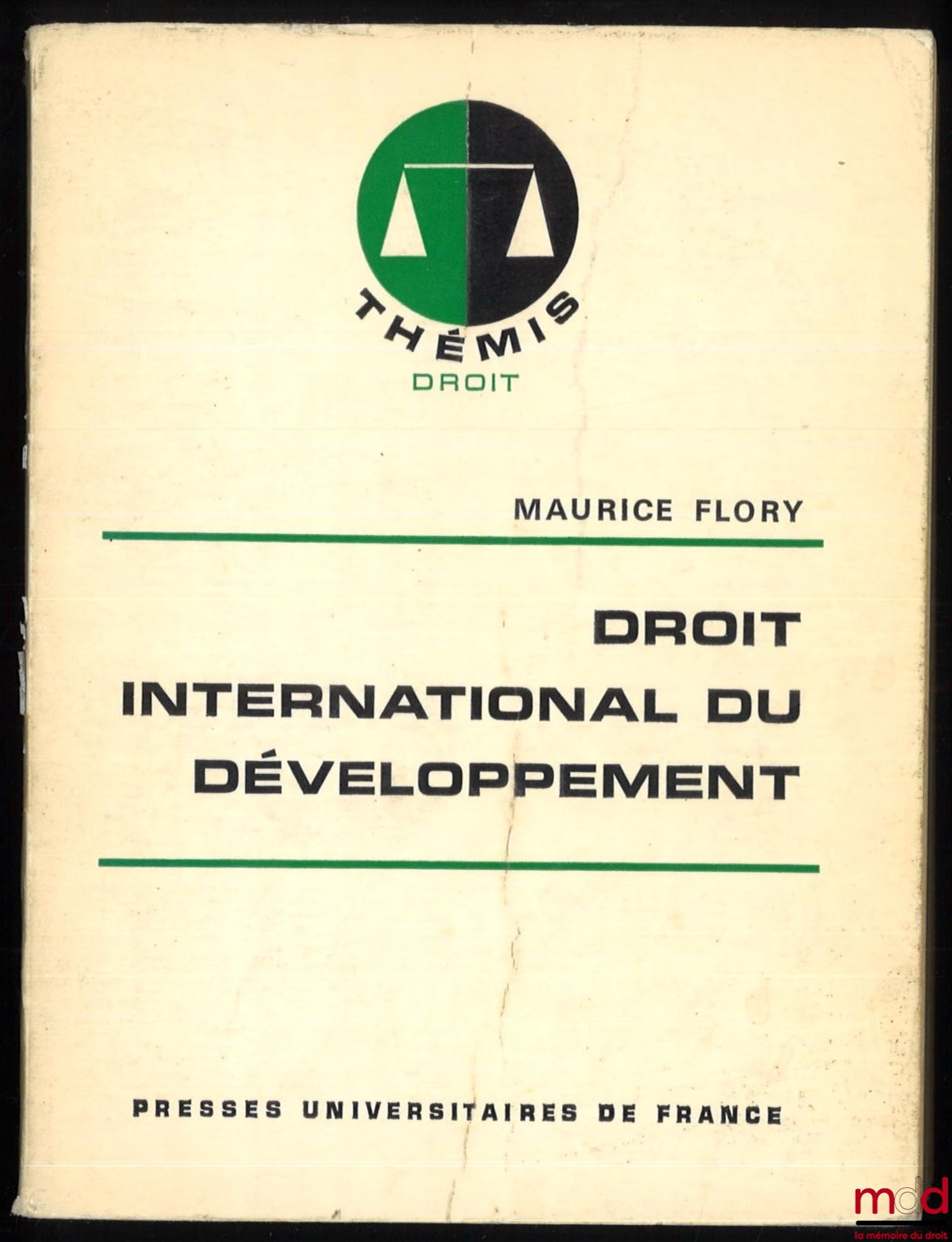 FLORY (Maurice) – INTERNATIONAL DEVELOPMENT LAW, Thémis Law Collection, 1st ed.
