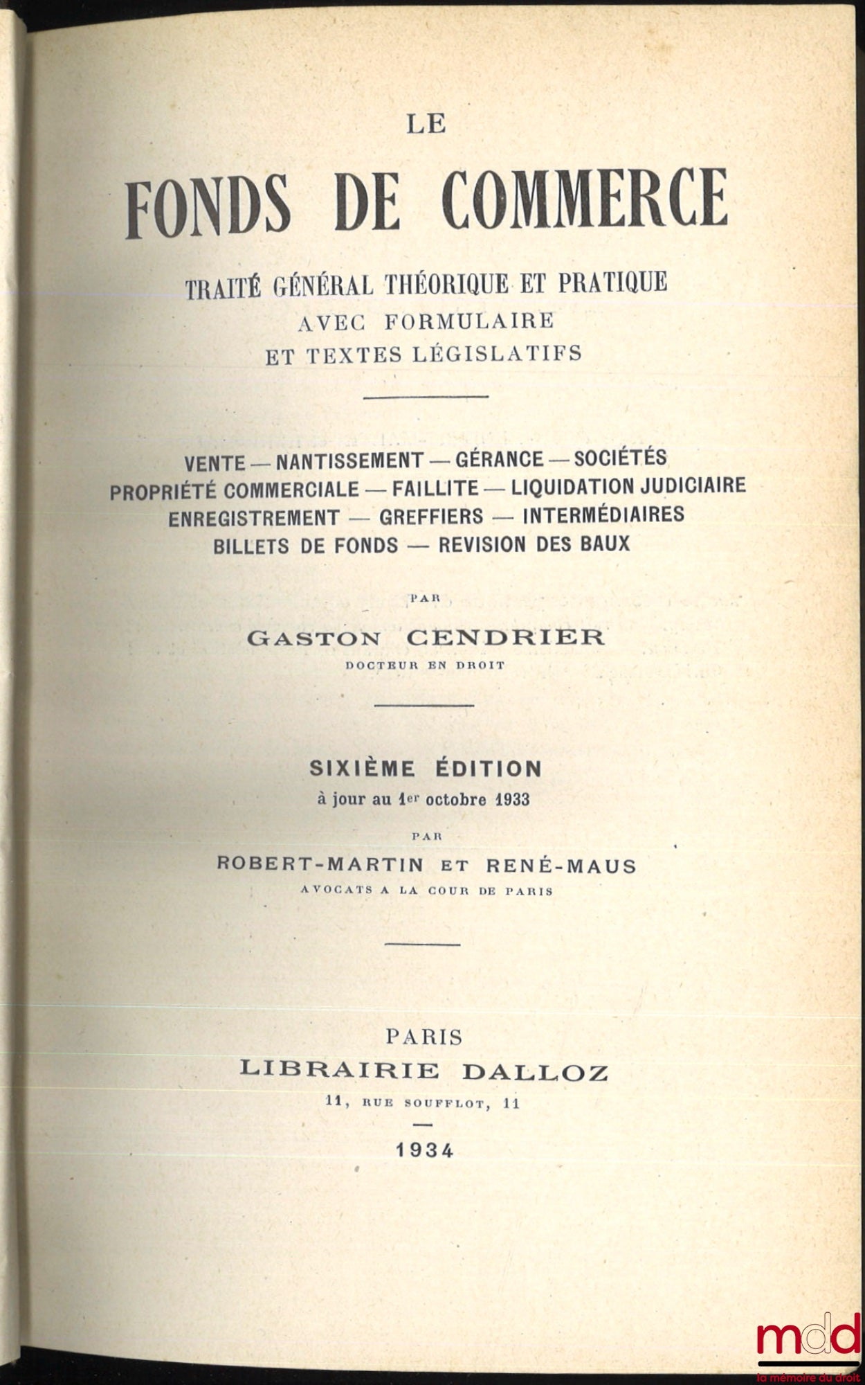 CENDRIER (Gaston) – BUSINESS ASSETS, A GENERAL THEORETICAL AND PRACTICAL TREATISE WITH FORMS AND LEGISLATIVE TEXTS; Sale — Pledge — Management — Companies — Commercial Property — Bankruptcy — Judicial Liquidation — Registration — Clerks — Int