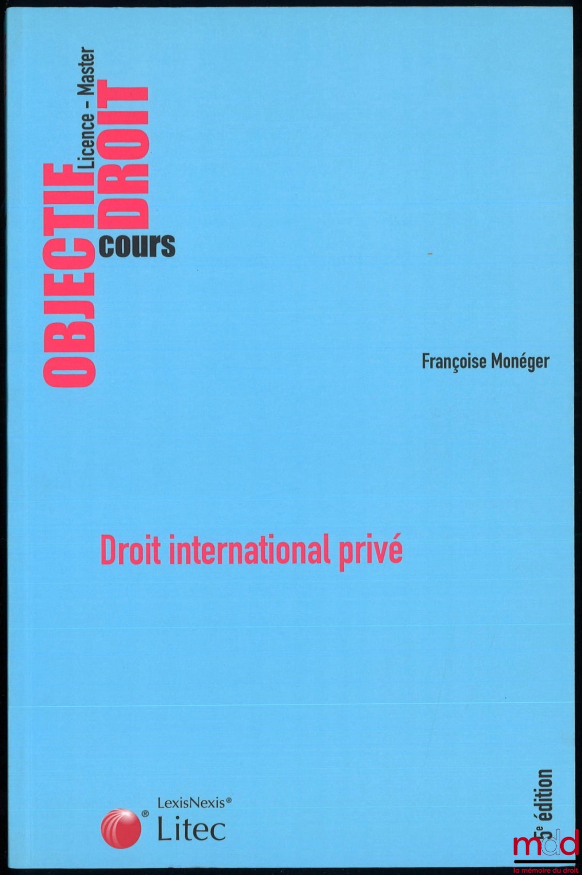 MONÉGER (Françoise) – PRIVATE INTERNATIONAL LAW, 5th ed., coll. Objectif Droit - Course