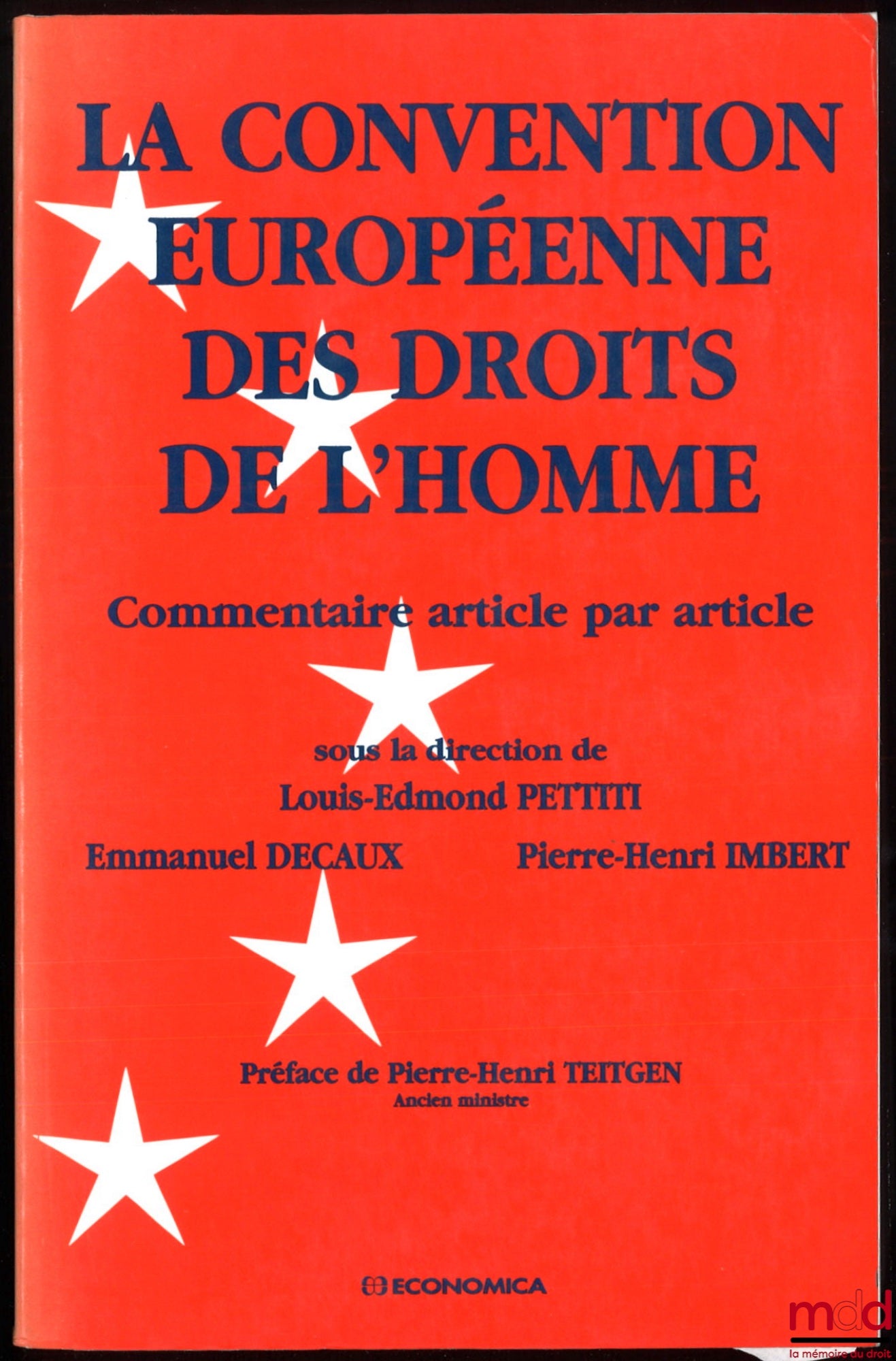 [Collectif] – LA CONVENTION EUROPÉENNE DES DROITS DE L’HOMME, Commentaire article par article, sous la direction de Louis-Edmond Pettiti, Emmanuel Decaux et Pierre-Henri Imbert, Préface de Pierre-Henri Teitgen