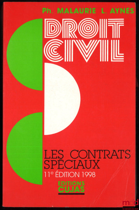 MALAURIE (Philippe) et AYNÈS (Laurent) – DROIT CIVIL : LES CONTRATS SPÉCIAUX CIVILS ET COMMERCIAUX, 11e éd.