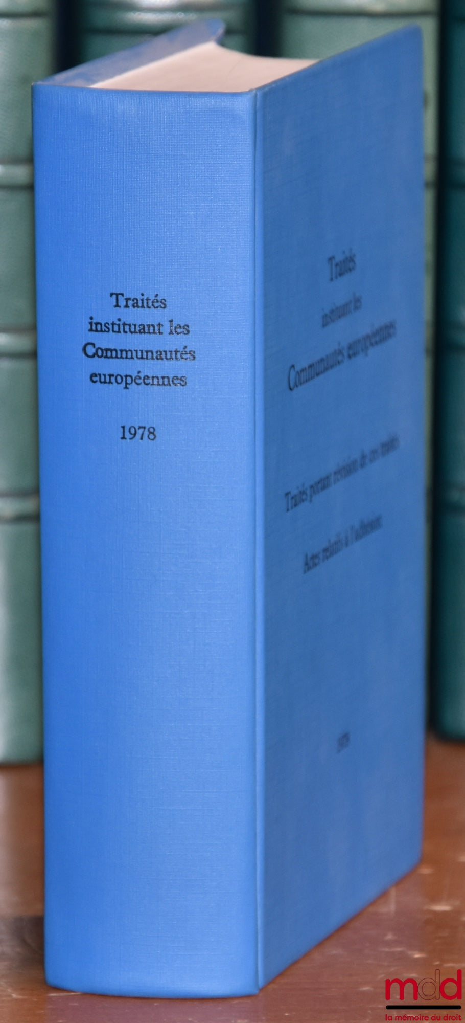 [Collective] – Treaties Establishing the European Communities, Treaties Revising these Treaties, Acts Relating to Accession