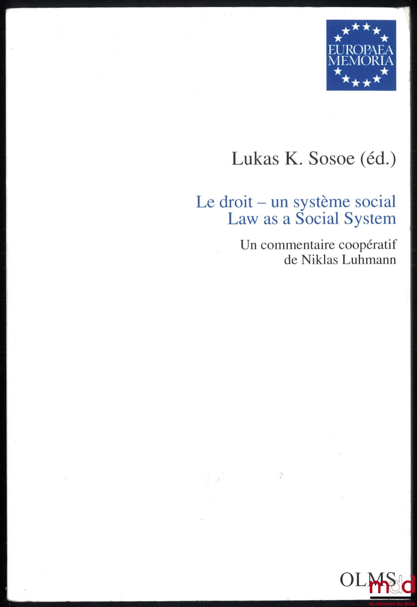 SOSOE (Lukas) – LE DROIT – UN SYSTÈME SOCIAL. LAW AS A SOCIAL SYSTEM, Un commentaire coopératif de Niklas Luhmann