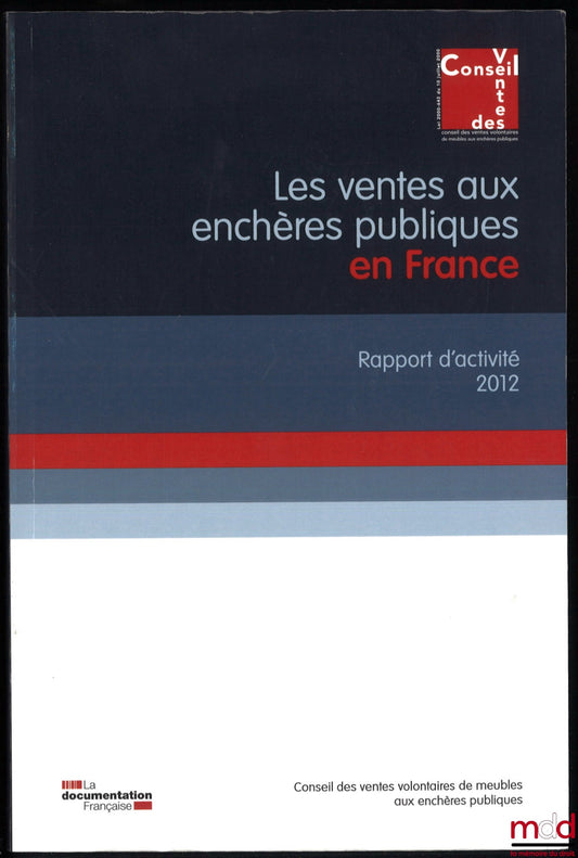 [Report] – PUBLIC AUCTIONS IN FRANCE, 2012 Activity Report, Council for Voluntary Sales of Furniture at Public Auctions