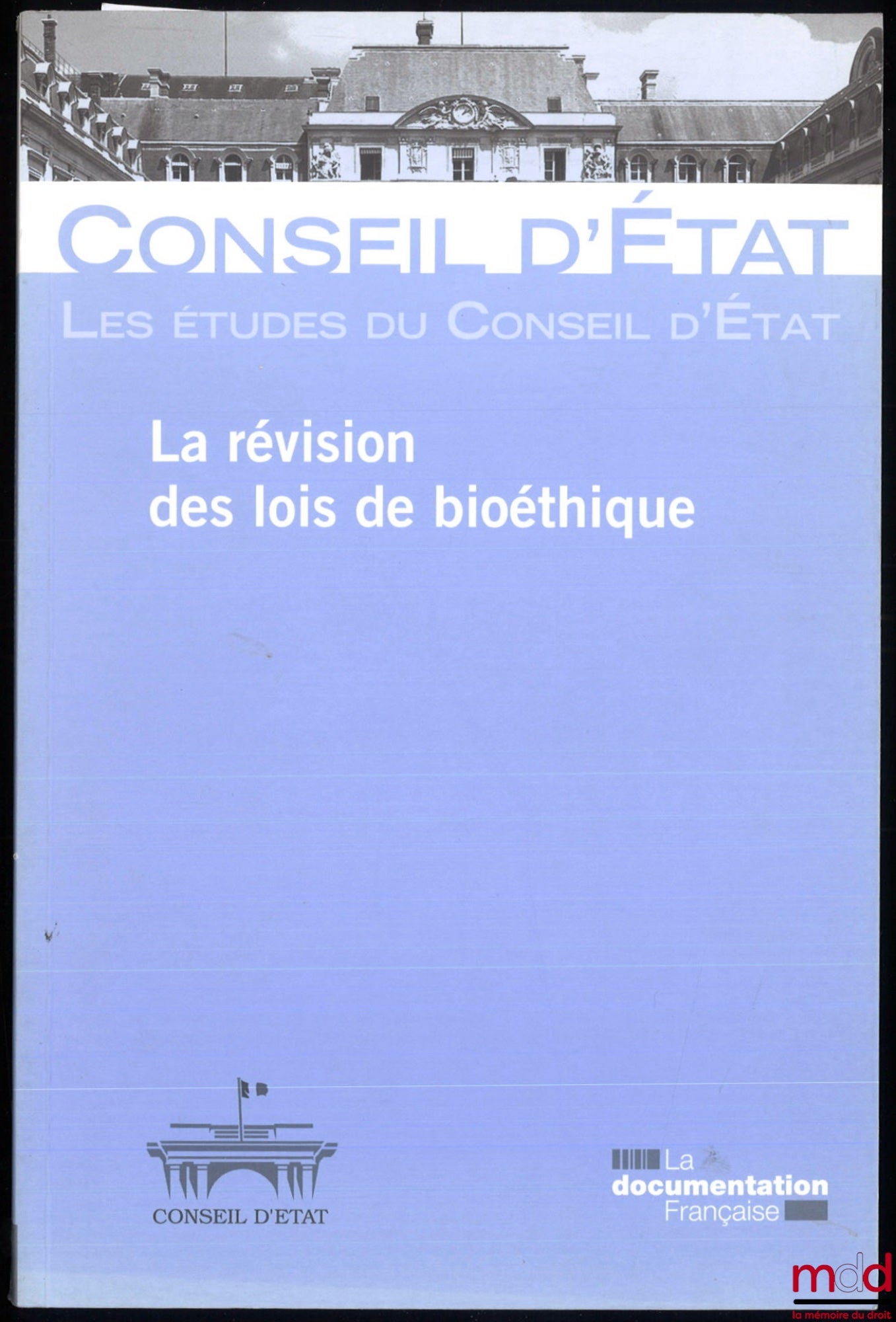 [Council of State] – THE REVISION OF BIOETHICS LAWS, Study adopted by the Plenary General Assembly on April 9, 2009, Studies of the Council of State