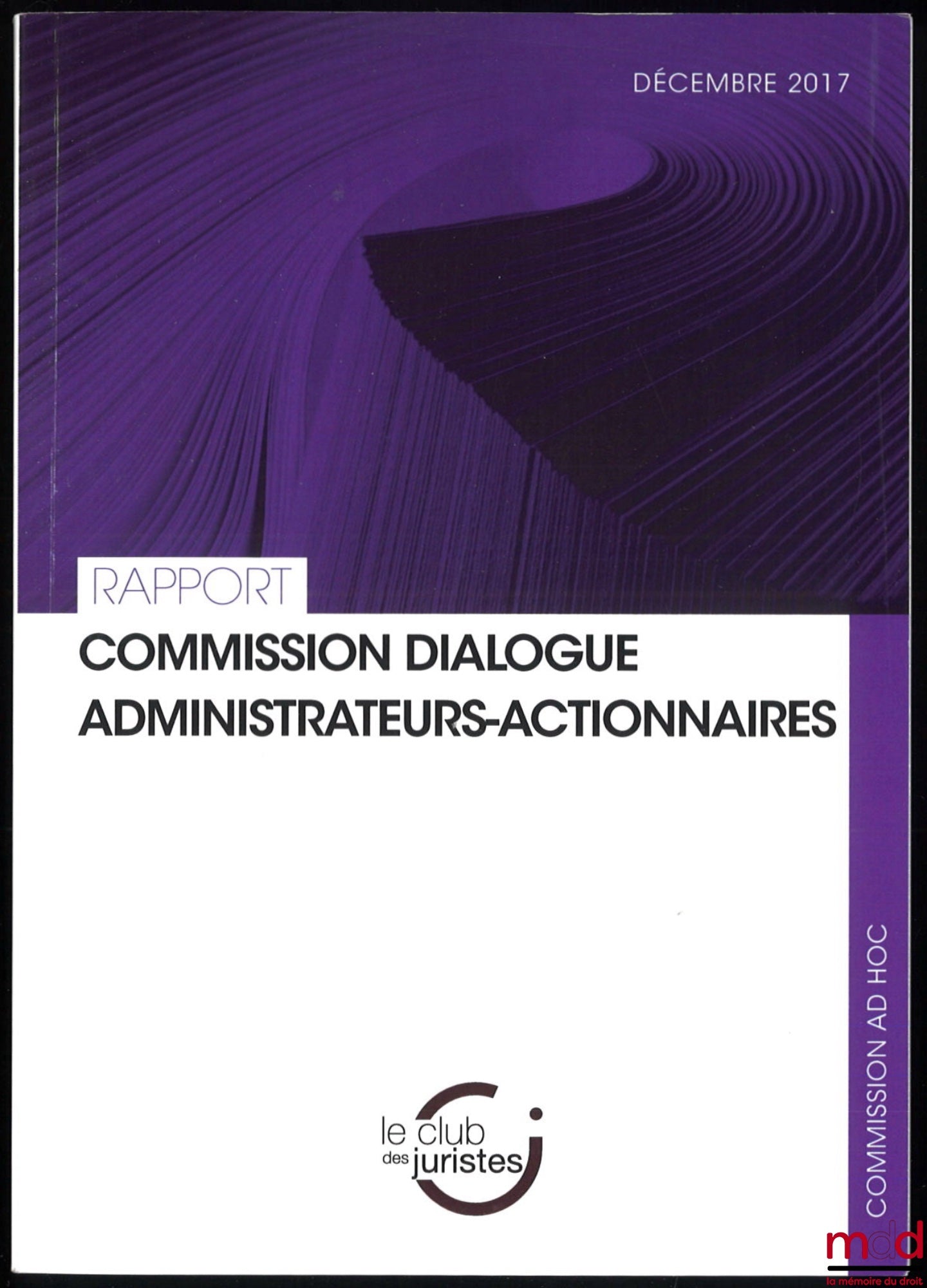 [Report] – REPORTS FROM THE LAWYERS' CLUB: – Directors-Shareholders Dialogue Committee, December 2017; – Towards a Reform of Competition Law, January 2018; – The Societal Role of the Company: Points for Reform, April
