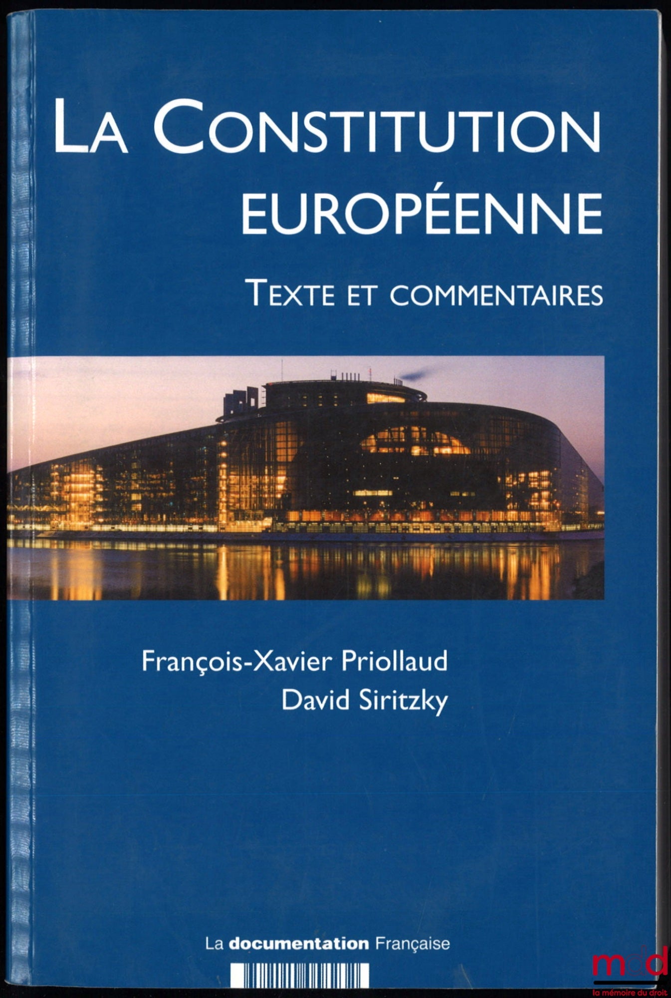 PRIOLLAUD (François-Xavier) et SIRITZKY (David) – LA CONSTITUTION EUROPÉENNE, Texte et Commentaires
