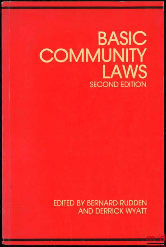 RUDDEN (Bernard) et WYATT (Derrick) – BASIC COMMUNITY LAWS, second edition