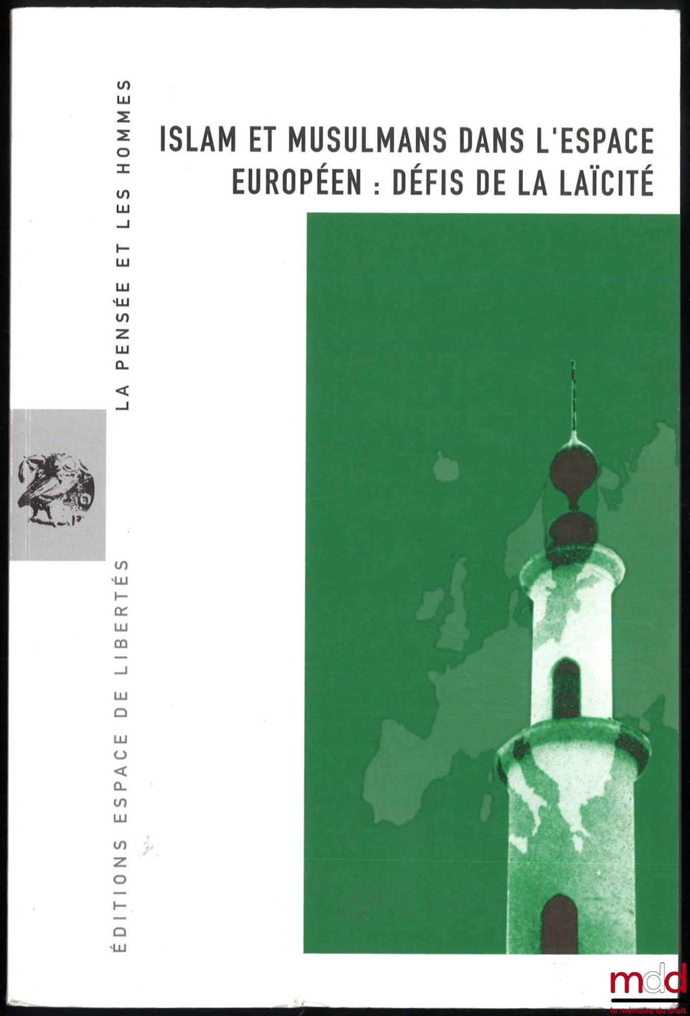 [Periodical] – ISLAM AND MUSLIMS IN THE EUROPEAN SPACE: CHALLENGES OF SECULARISM, dossier edited by Chemsi Cheref-Khan and Jacques Lemaire, proceedings published with the support of the European Commission, coll. La pensée et les hommes, 46th year, no. 52