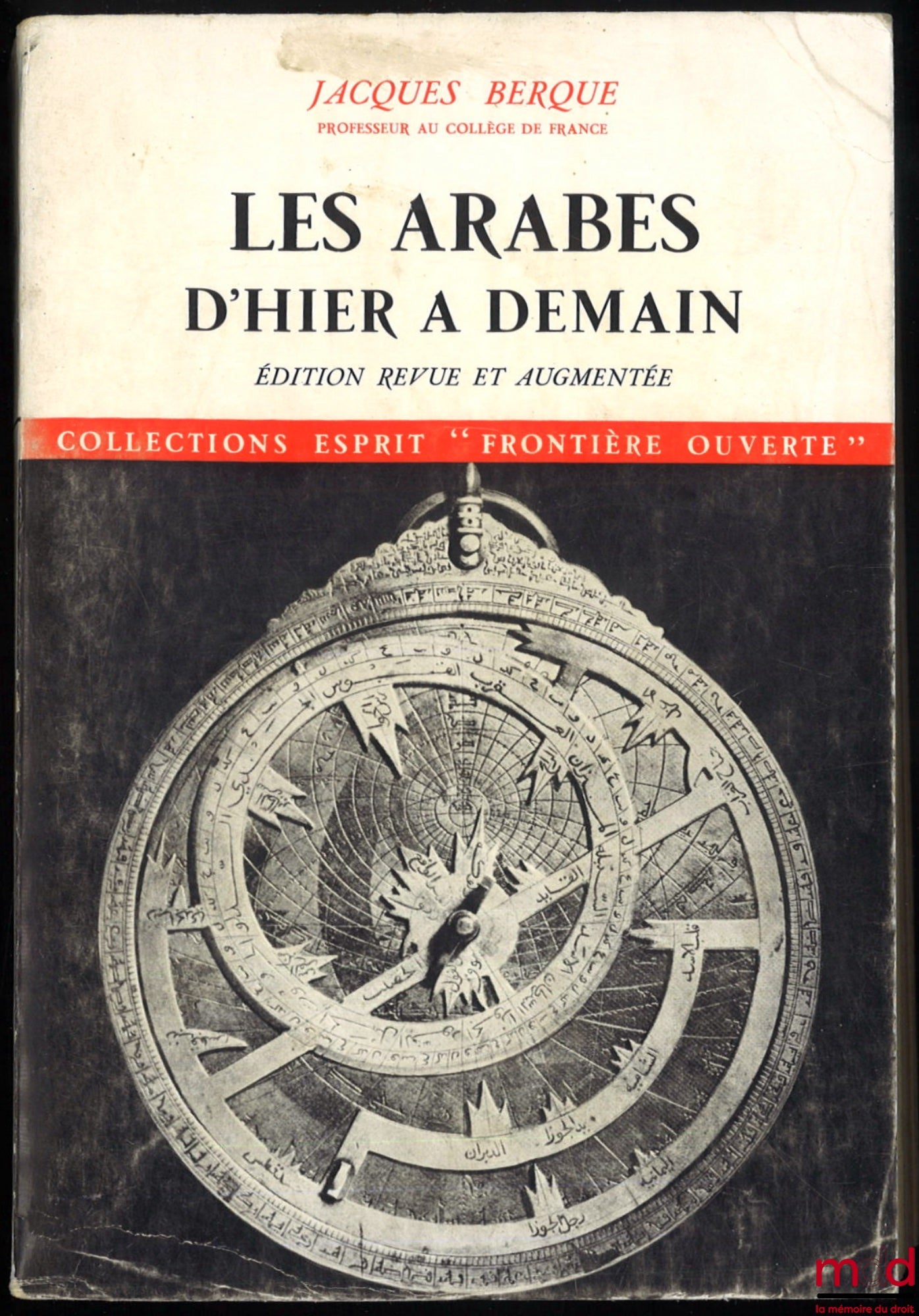BERQUE (Jacques) – THE ARABS FROM YESTERDAY TO TOMORROW, revised and expanded edition, coll. Esprit “open border”