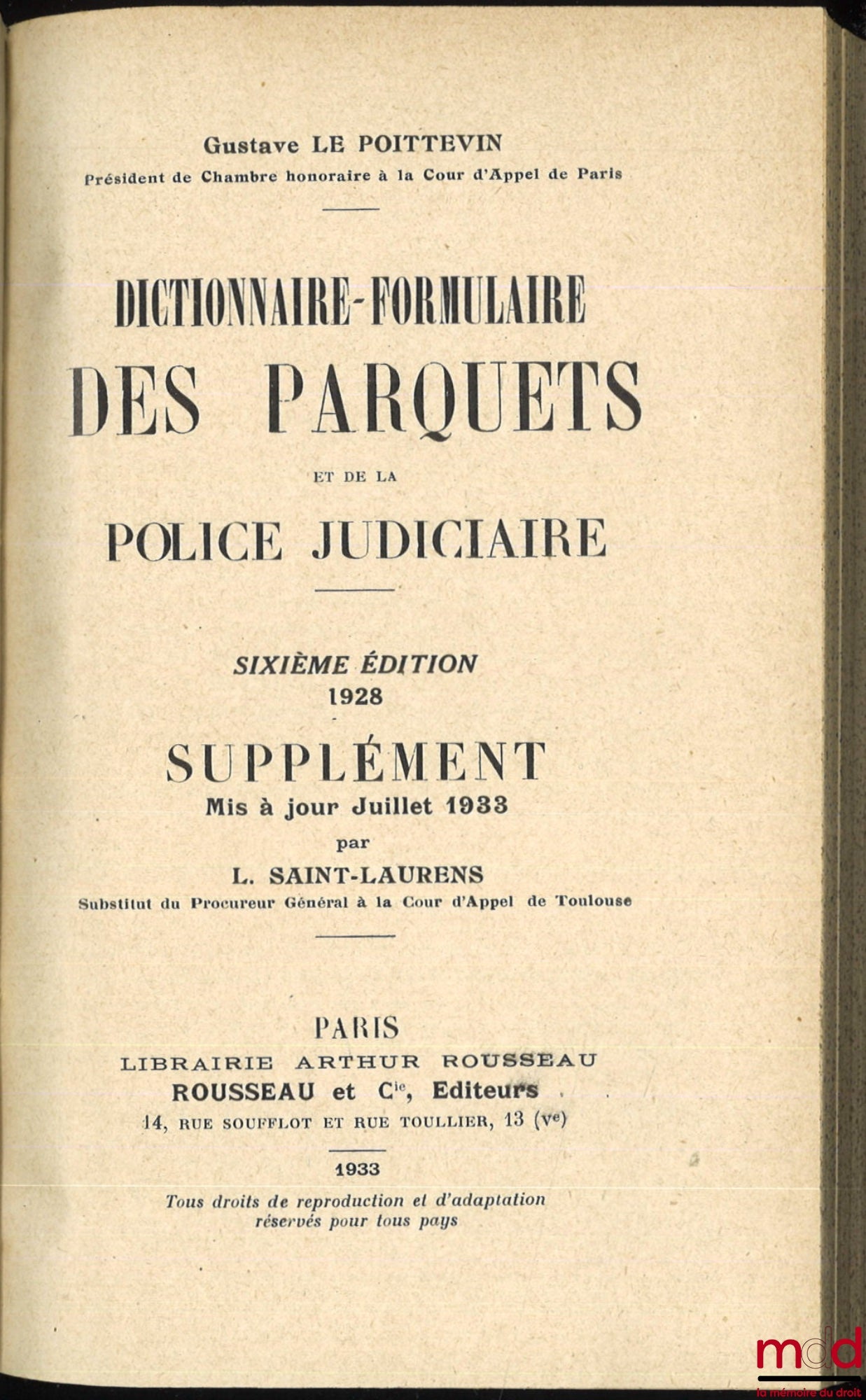 LE POITTEVIN (Gustave) – DICTIONNAIRE-FORMULAIRE DES PARQUETS ET DE LA POLICE JUDICIAIRE, 6e éd. entièrement refondue et considérablement augmentée, t. I, II et supplément
