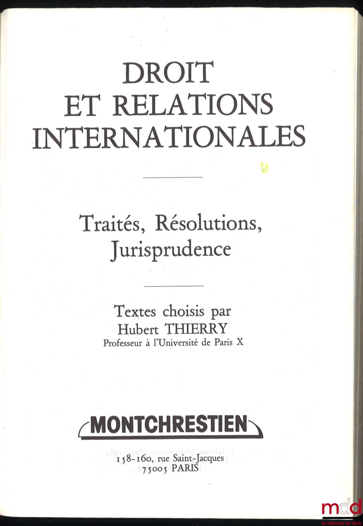 THIERRY (Hubert) – DROIT ET RELATIONS INTERNATIONALES. TRAITÉS, RÉSOLUTIONS, JURISPRUDENCE, textes choisis par Hubert Thierry