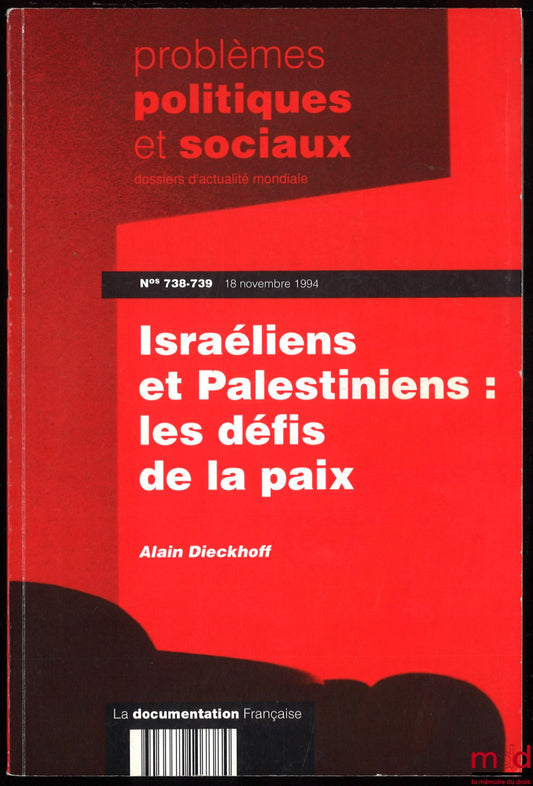DIECKHOFF (Alain) – ISRAELIS AND PALESTINIANS: THE CHALLENGES OF PEACE, political and social problems, world news dossiers, no. 738-739, November 18, 1994
