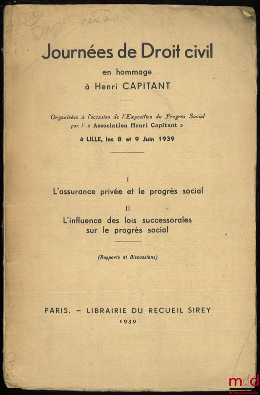 [Proceedings of the Henri Capitant Association] – CIVIL LAW DAYS, in homage to Henri Capitant, Lille, June 8 and 9, 1939
