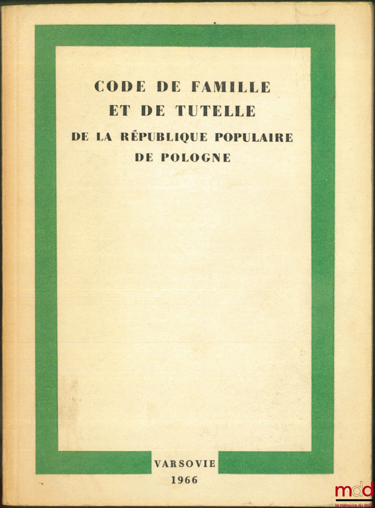 [Code, and Collective] – FAMILY AND GUARDIANSHIP CODE OF THE PEOPLE'S REPUBLIC OF POLAND translated from Polish by Maciej Szepietowski, edited by Witold Czachórski, introduction by Alexsander Wolter