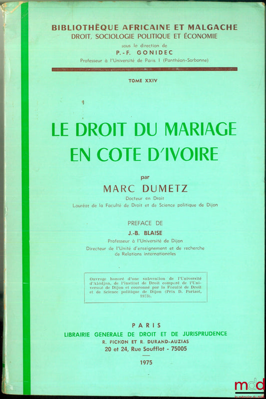 DUMETZ (Marc) – MARRIAGE LAW IN IVORY COAST, Preface by Jean-Bernard Blaise, African and Malagasy Library, vol. XXIV