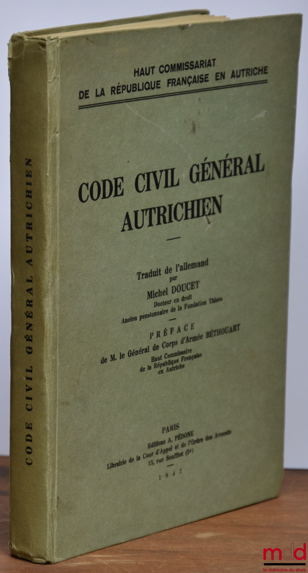 [Civil Code - Austria] – AUSTRIAN GENERAL CIVIL CODE, translated from German by Michel Doucet, Preface by Lieutenant General Béthouart, High Commission of the French Republic in Austria