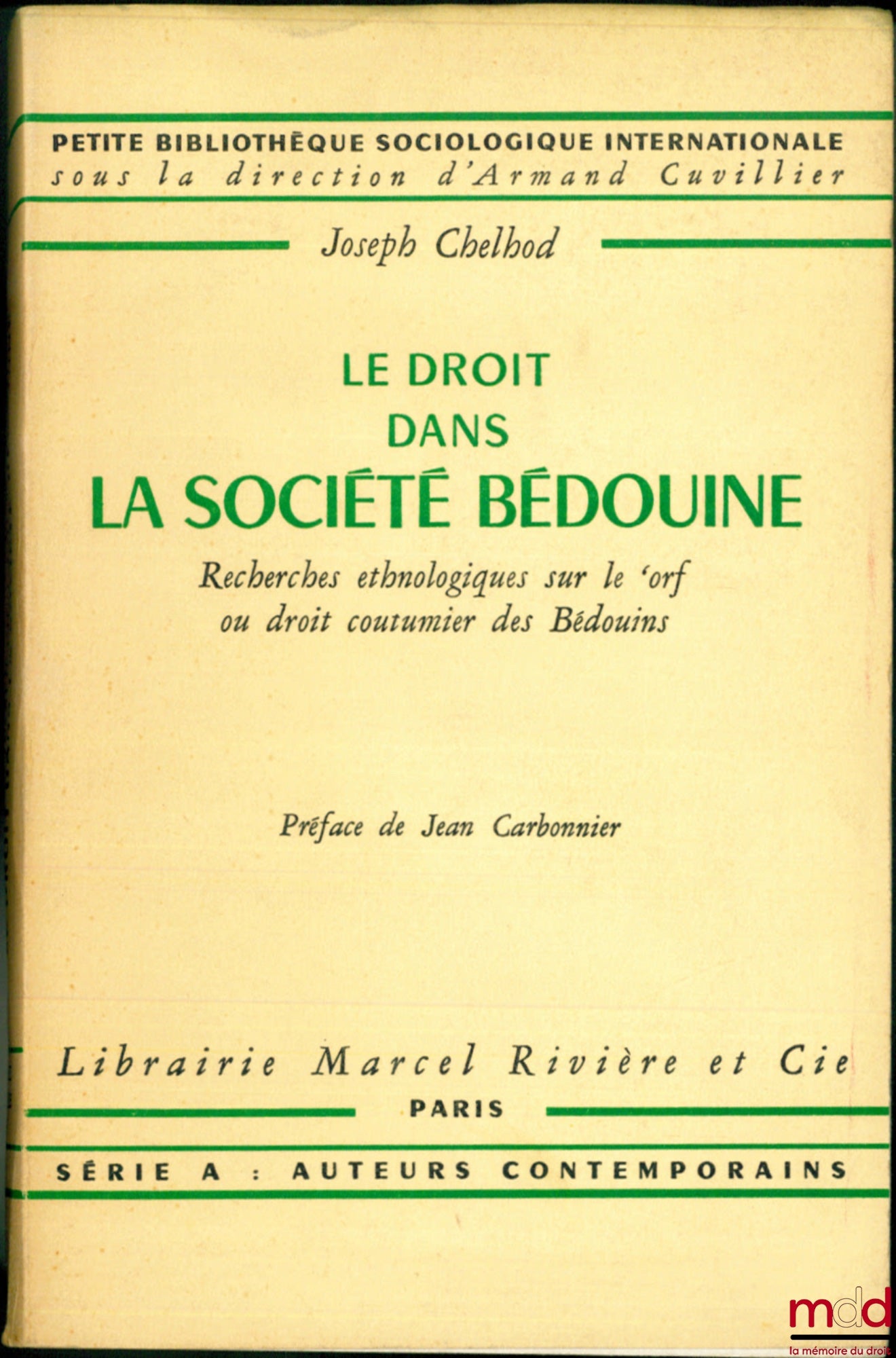 CHELHOD (Joseph) – LAW IN BEDOUIN SOCIETY, Ethnological Research on the 'orf or Customary Law of the Bedouins, Preface by Jean Carbonnier, Petite bibliothèque sociologique internationale