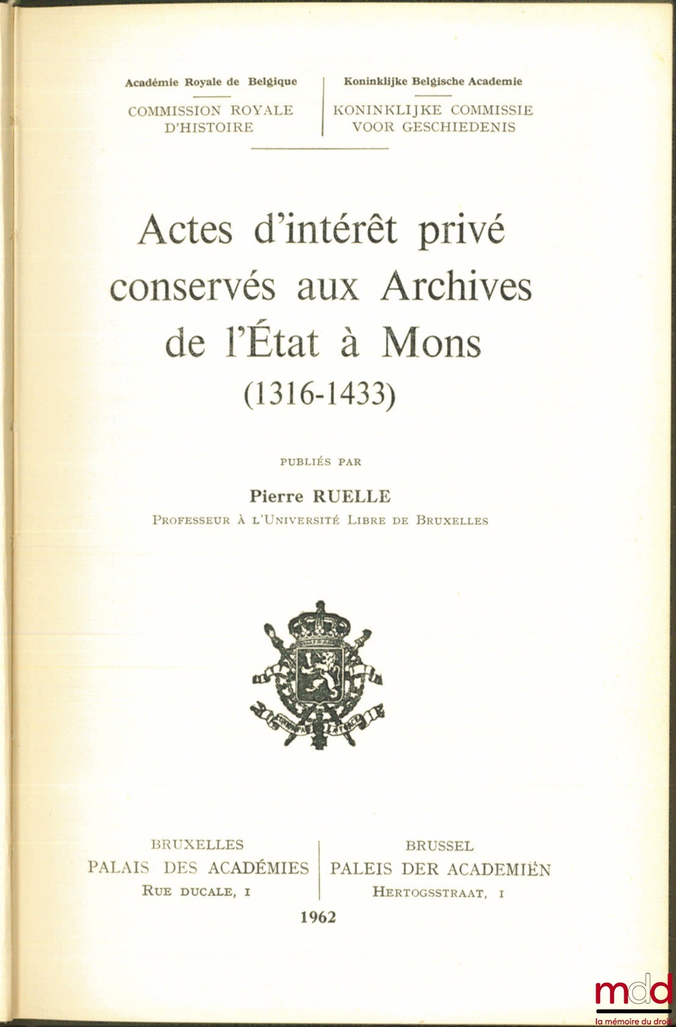 Documents of private interest preserved in the State Archives at Mons (1316-1433) published by Pierre Ruelle, Royal Academy of Belgium, Royal Commission of History