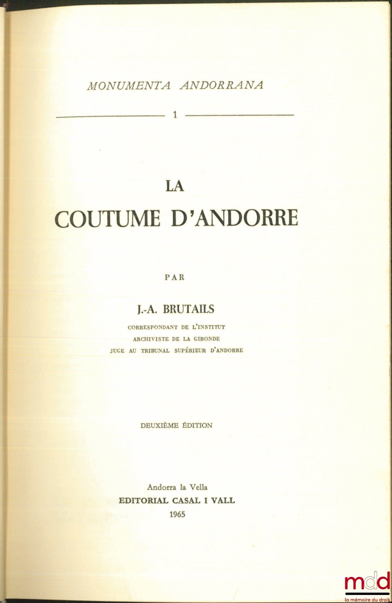 BRUTAILS (Jean-Auguste) – THE CUSTOM OF ANDORRA, 2nd ed., Monumenta Andorrana, t. 1