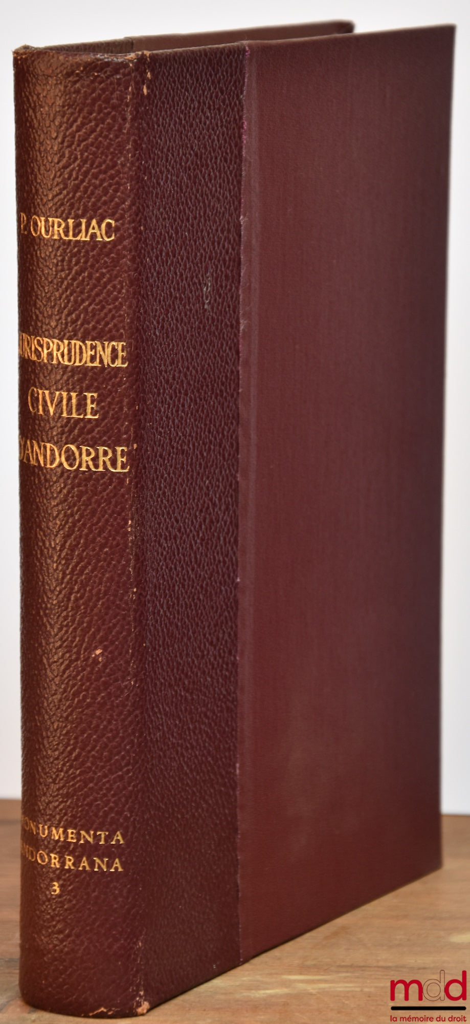 OURLIAC (Paul) – LA JURISPRUDENCE CIVIL D’ANDORRE, Arrêts du Tribunal supérieur de Perpignan : 1947-1970, commentés par Paul Ourliac, Monumenta Andorrana, t. 3