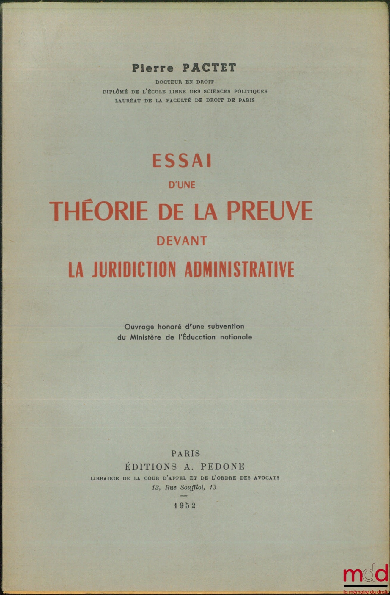 PACTET (Pierre) – ESSAI D’UNE THÉORIE DE LA PREUVE DEVANT LA JURIDICTION ADMINISTRATIVE