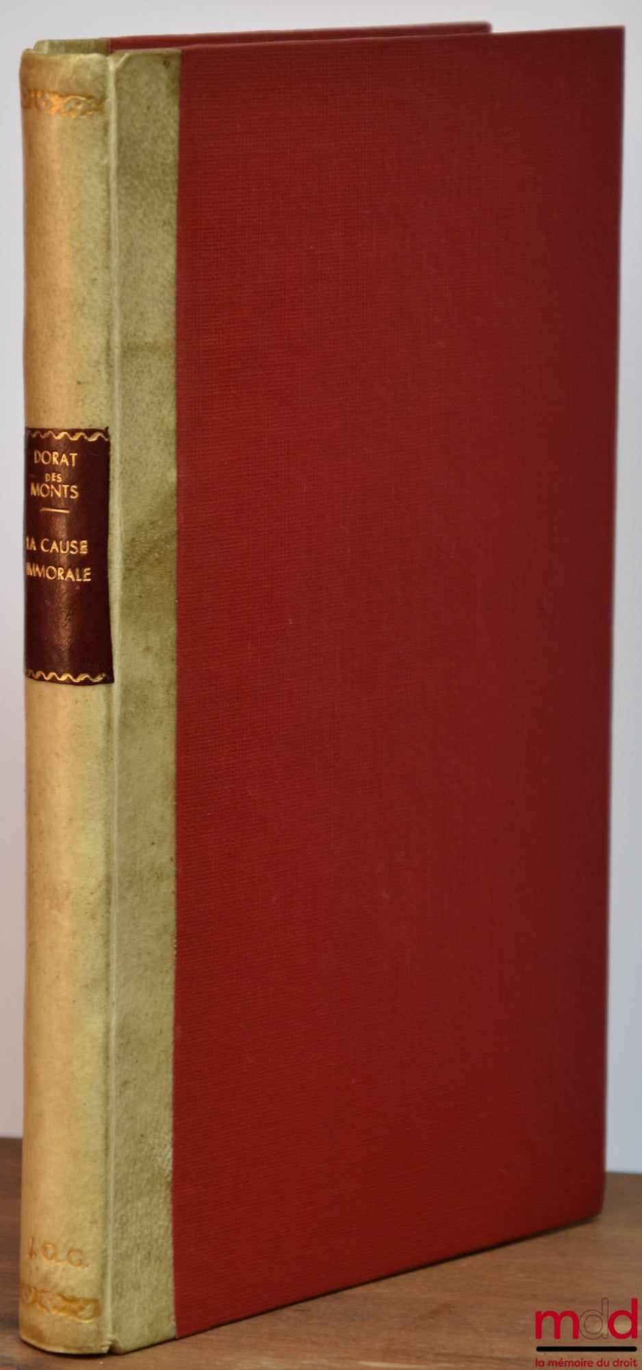 DORAT DES MONTS (Roger) – THE IMMORAL CAUSE (A Study of Jurisprudence), Preface by Henri Mazeaud